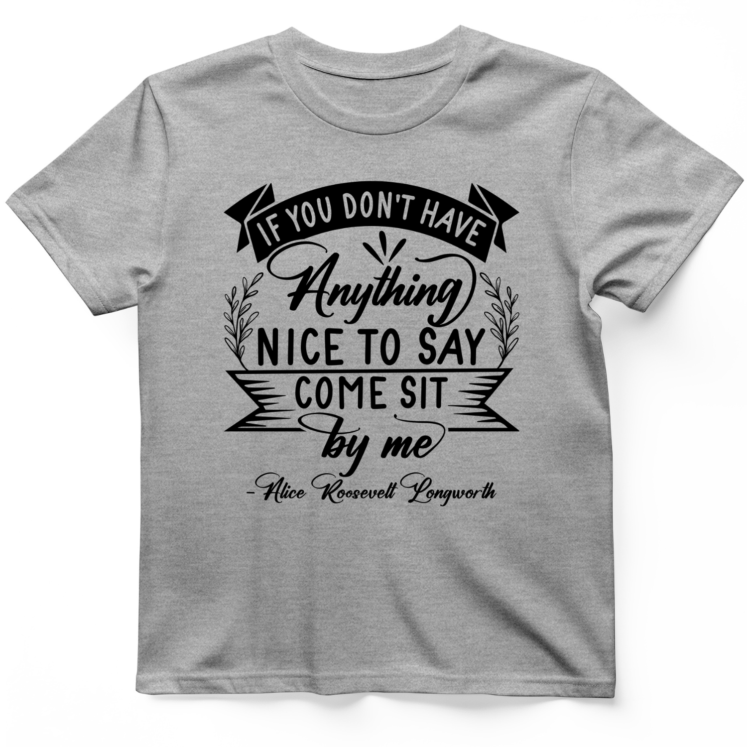 Nothing Nice To Say T-Shirt