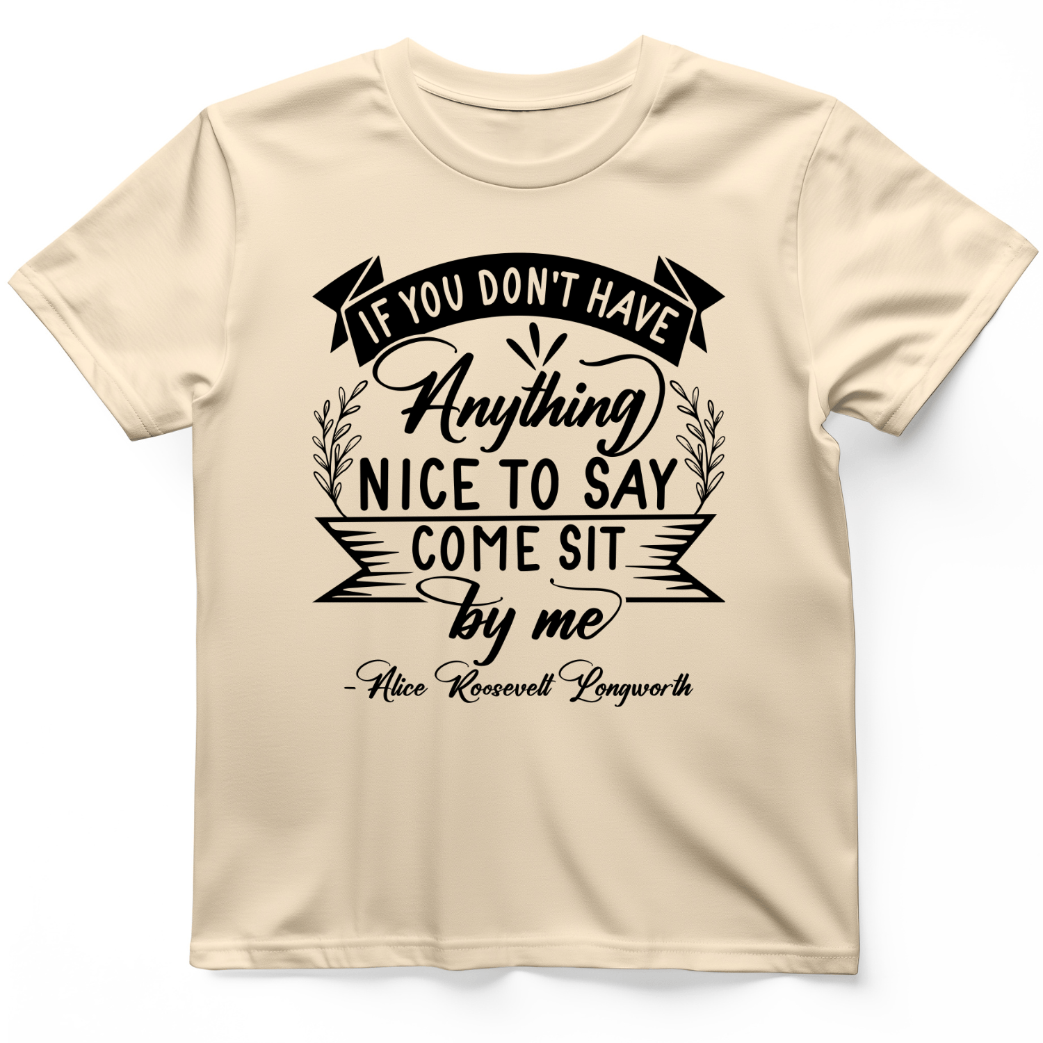 Nothing Nice To Say T-Shirt
