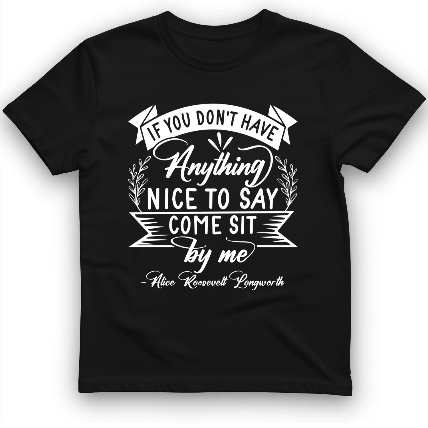 Nothing Nice To Say T-Shirt