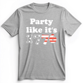 Party Like It's 1776 Premium Tee