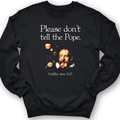 Please Don't Tell The Pope Crewneck
