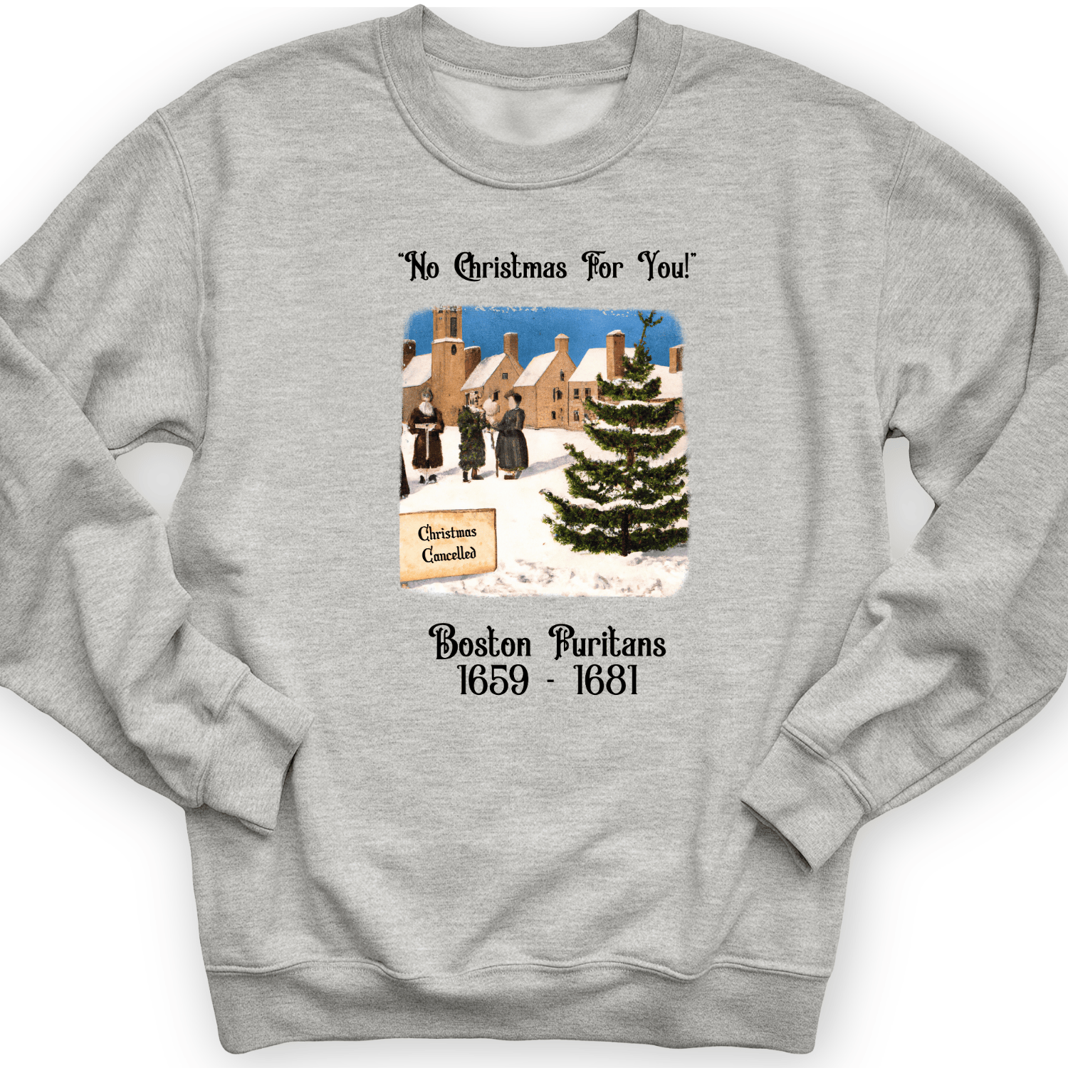Puritans Banned Xmas Boston Crewneck