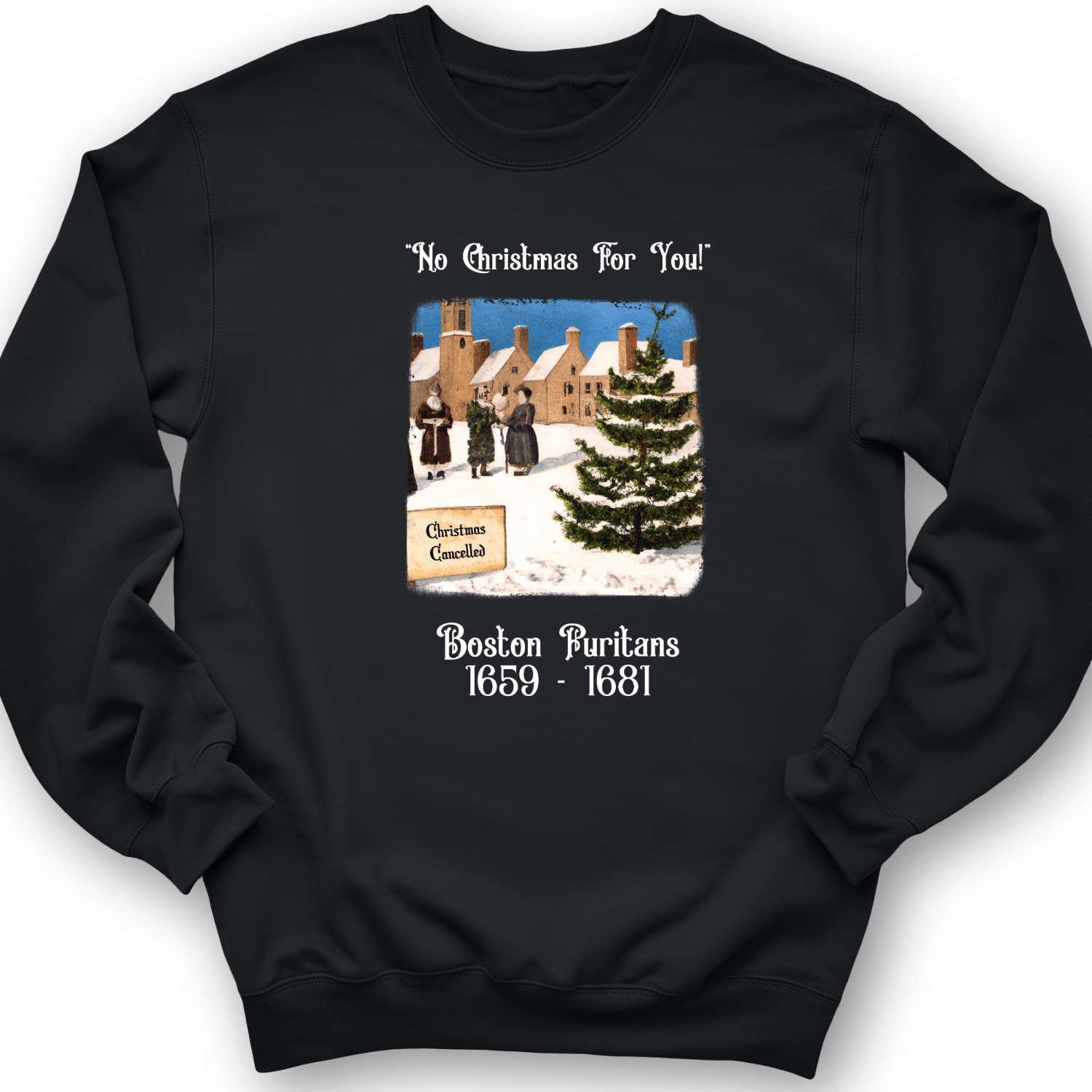 Puritans Banned Xmas Boston Crewneck