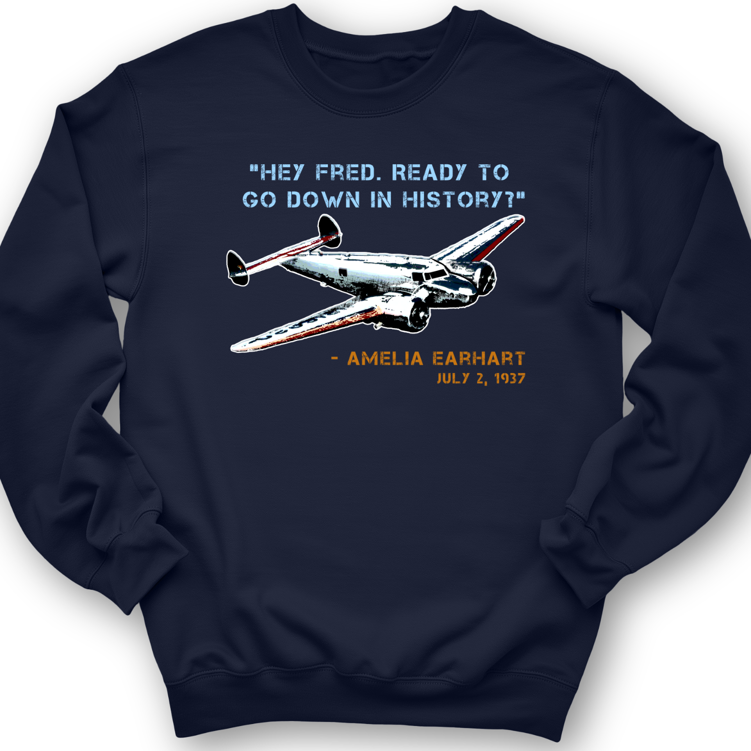 Ready To Go Down In History Crewneck
