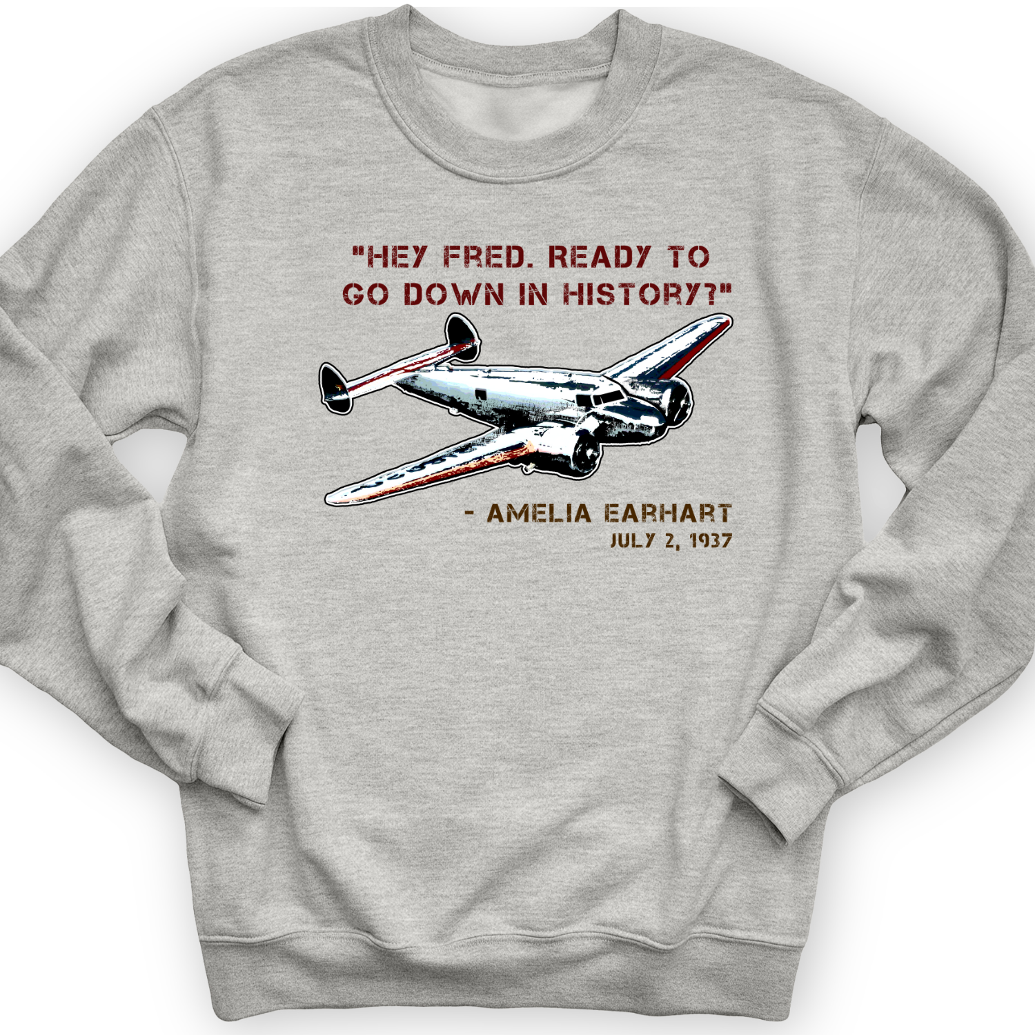 Ready To Go Down In History Crewneck