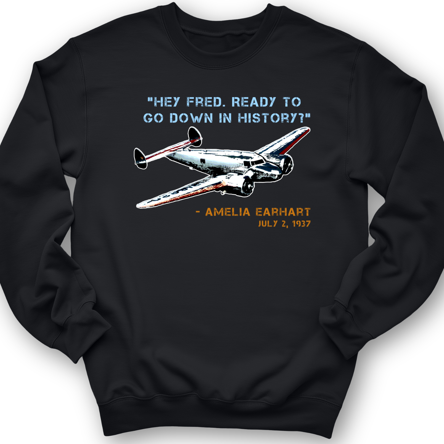 Ready To Go Down In History Crewneck