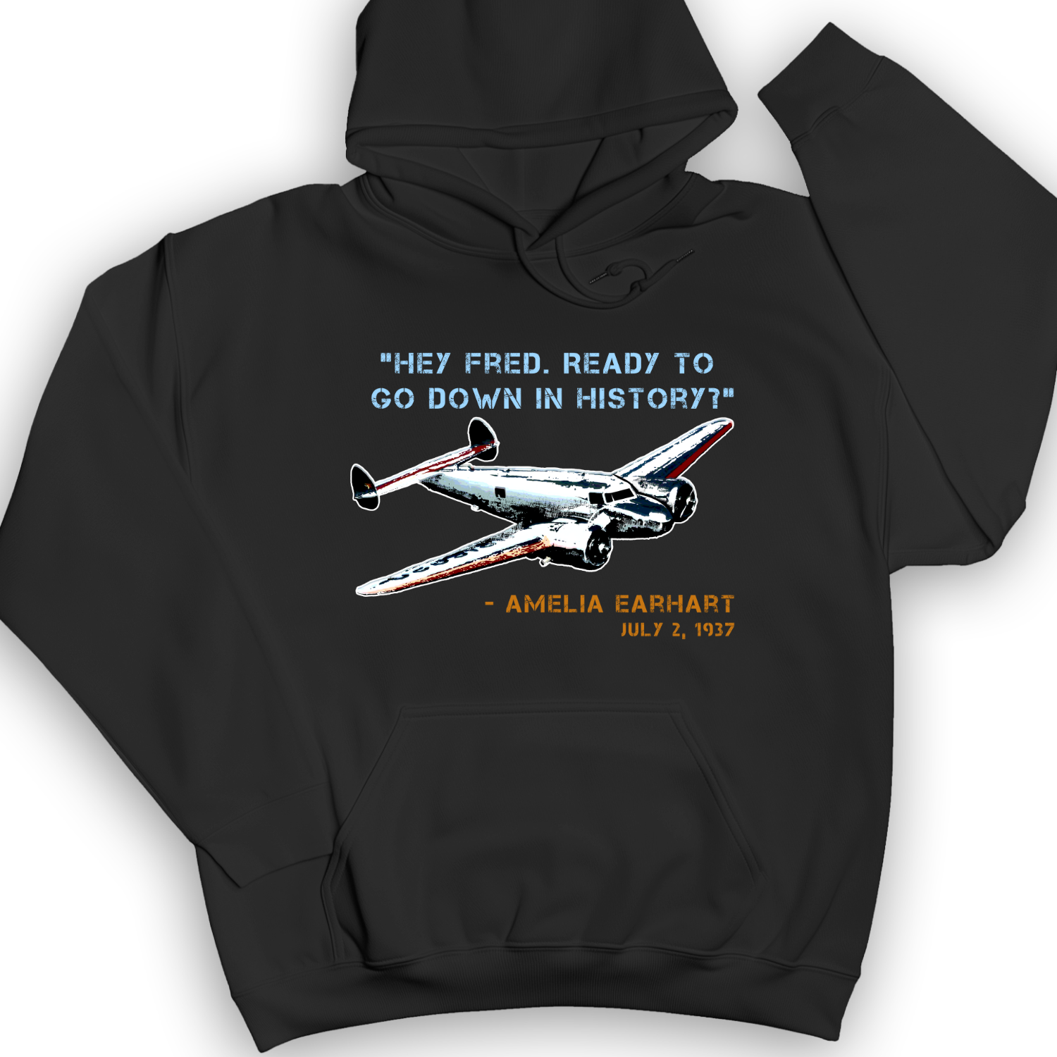 Ready To Go Down In History Hoodie