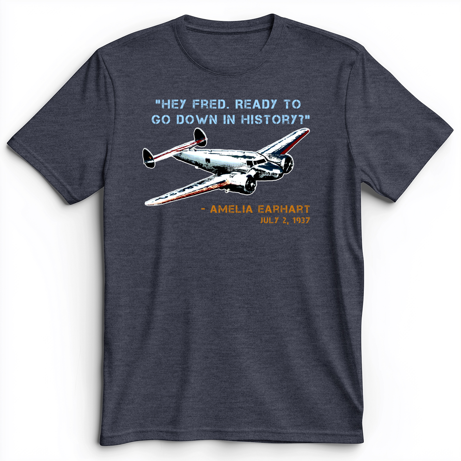 Ready To Go Down In History Premium Tee