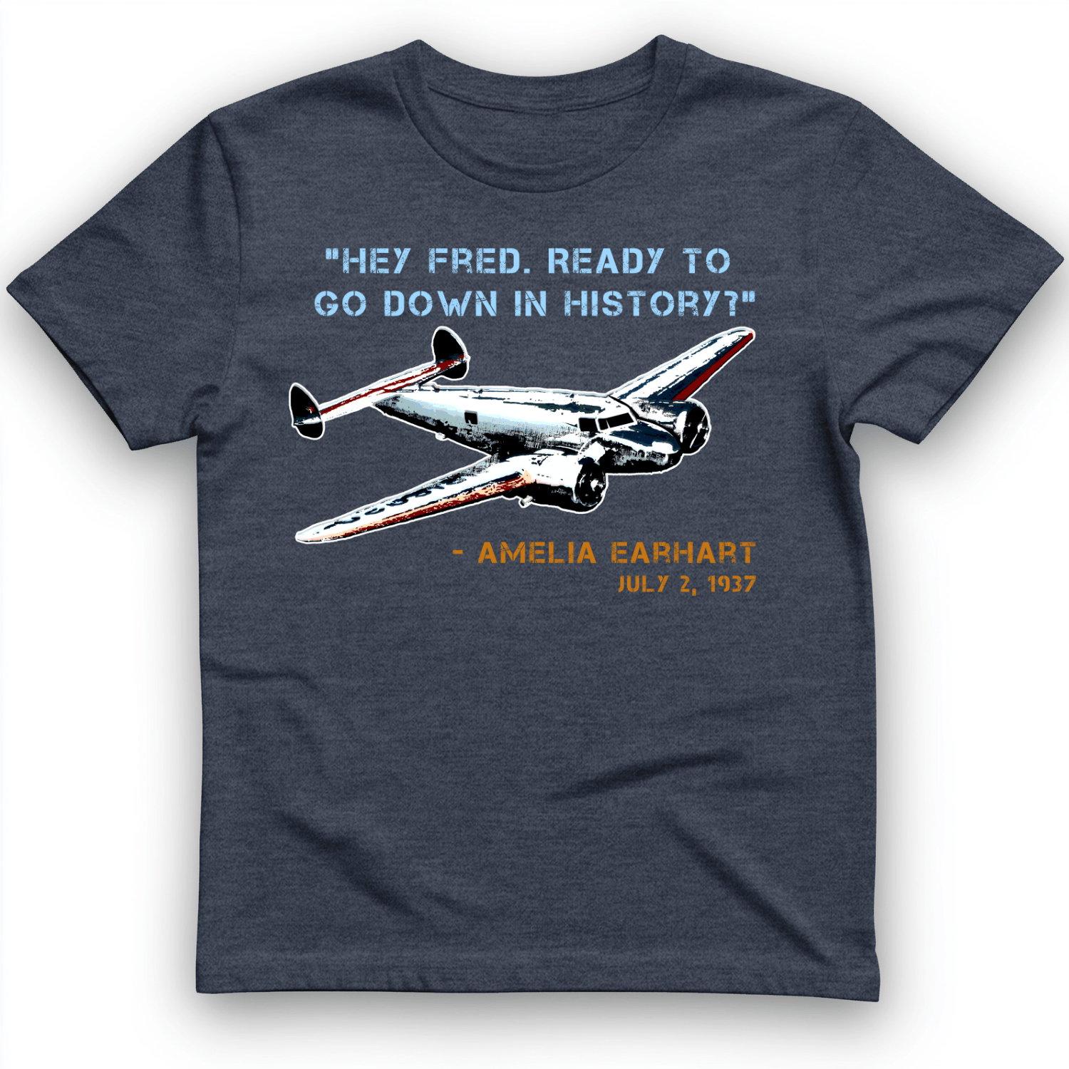 Ready To Go Down In History T-Shirt