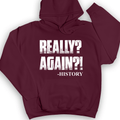 Really? Again? Hoodie