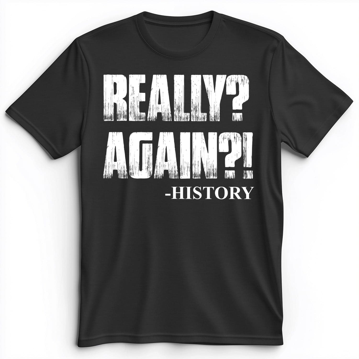 Really? Again? Premium Tee