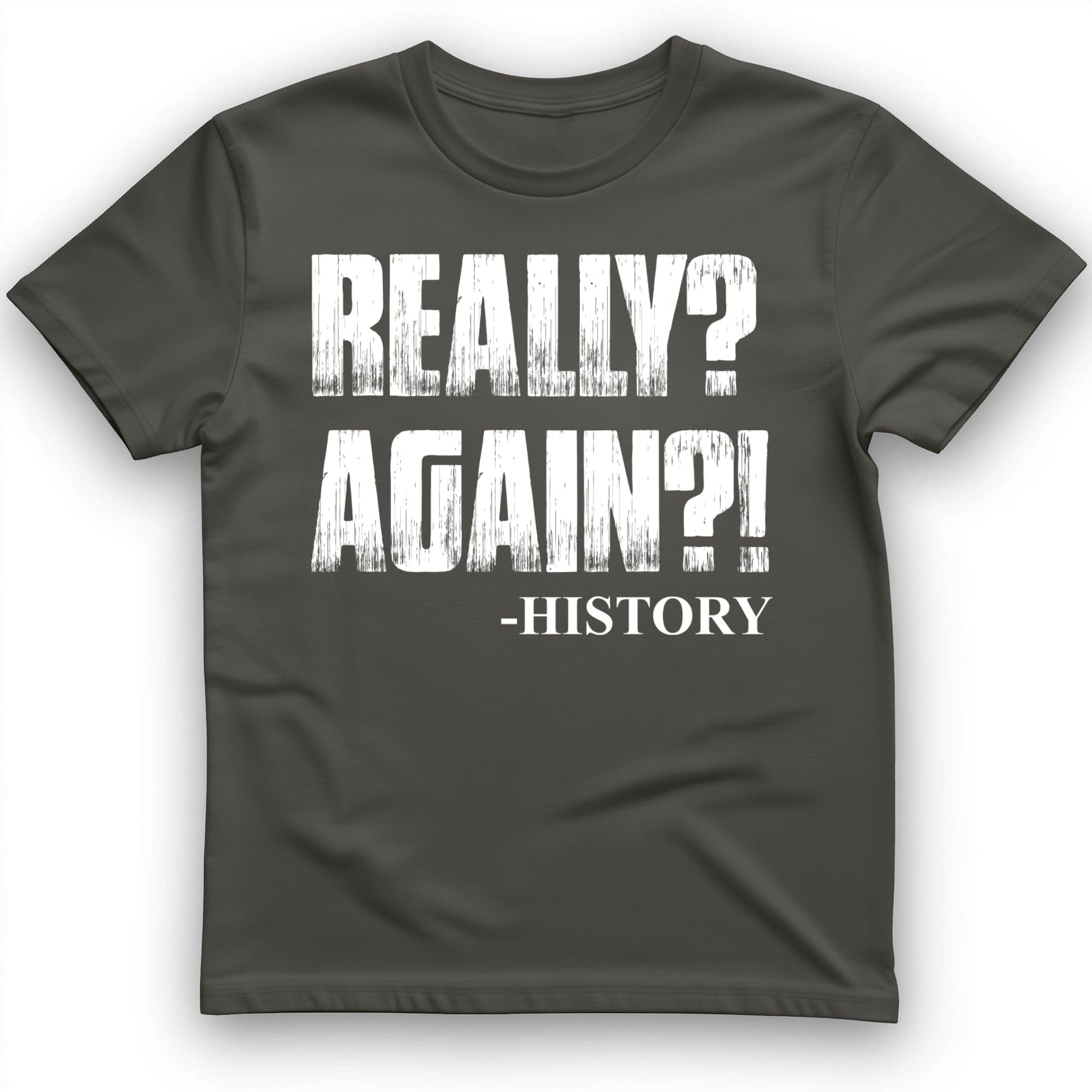 Really? Again? T-Shirt