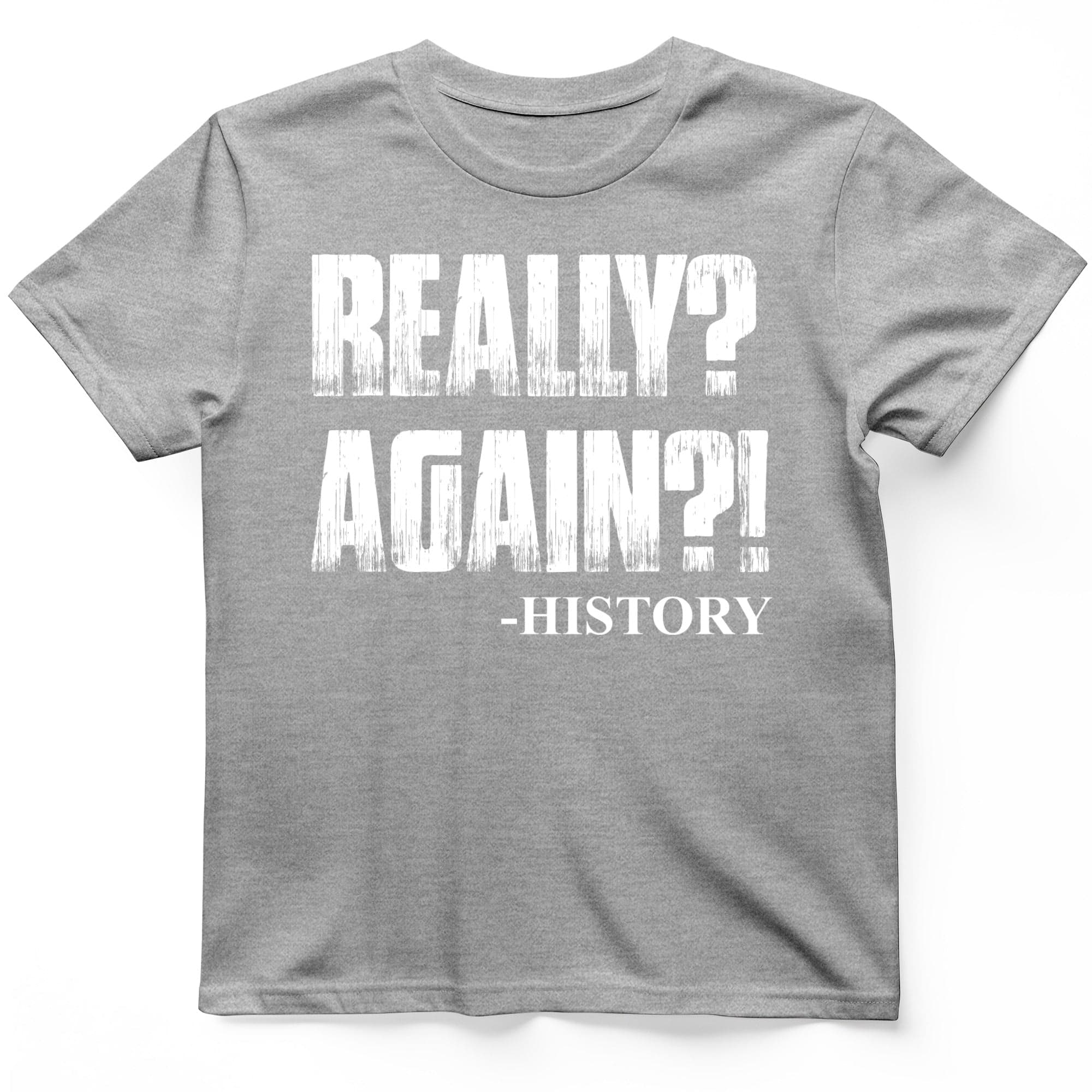 Really? Again? T-Shirt