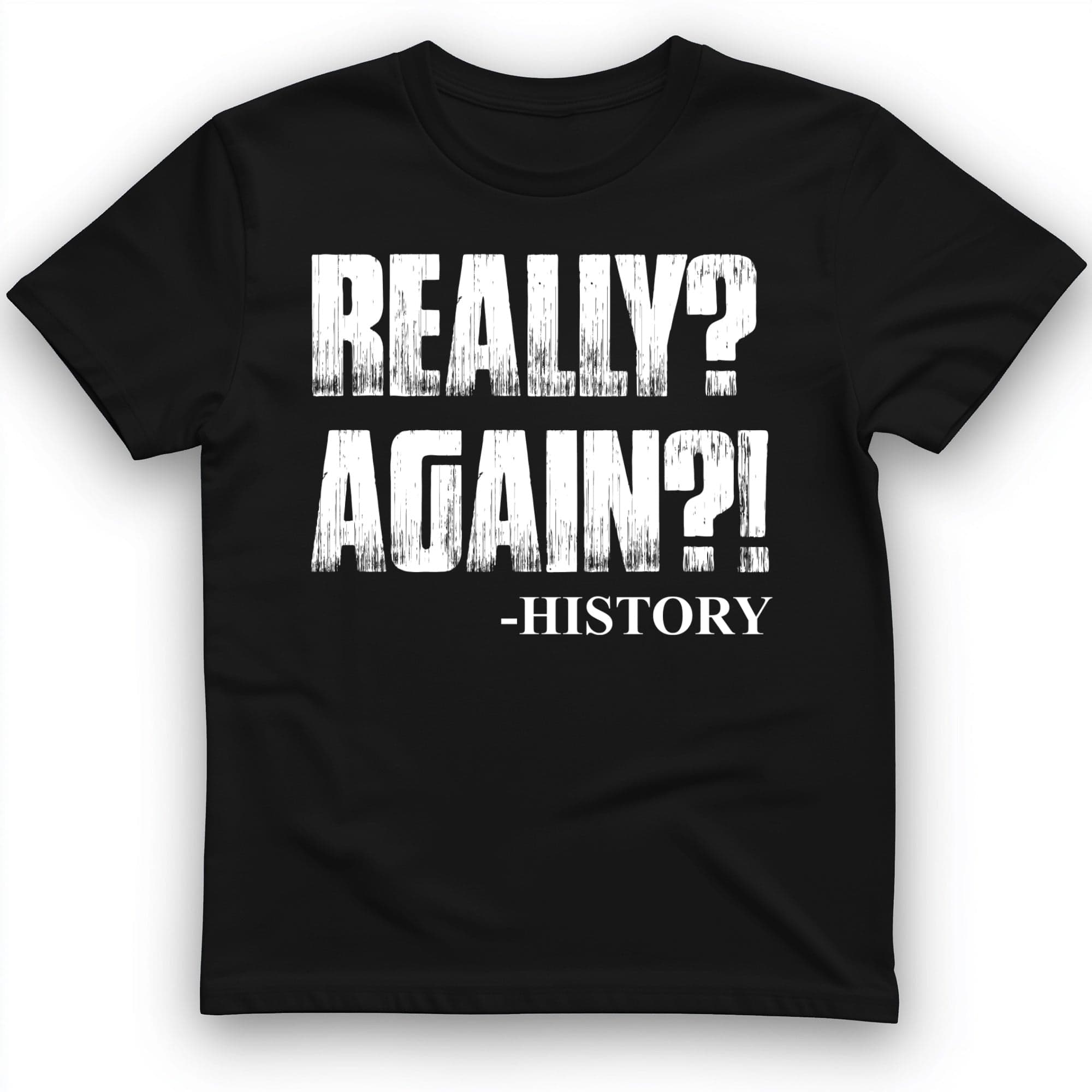 Really? Again? T-Shirt