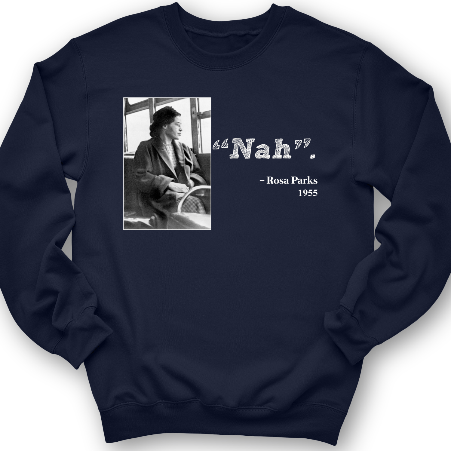 Rosa Parks "Nah" Crewneck