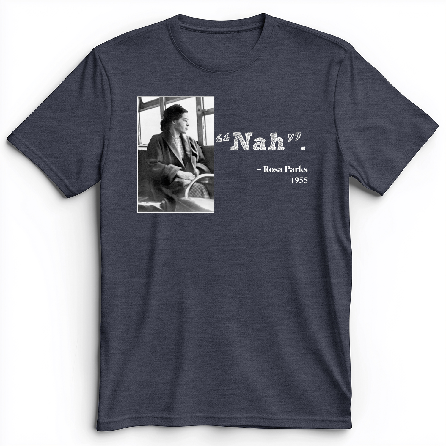 Rosa Parks "Nah" Premium Tee