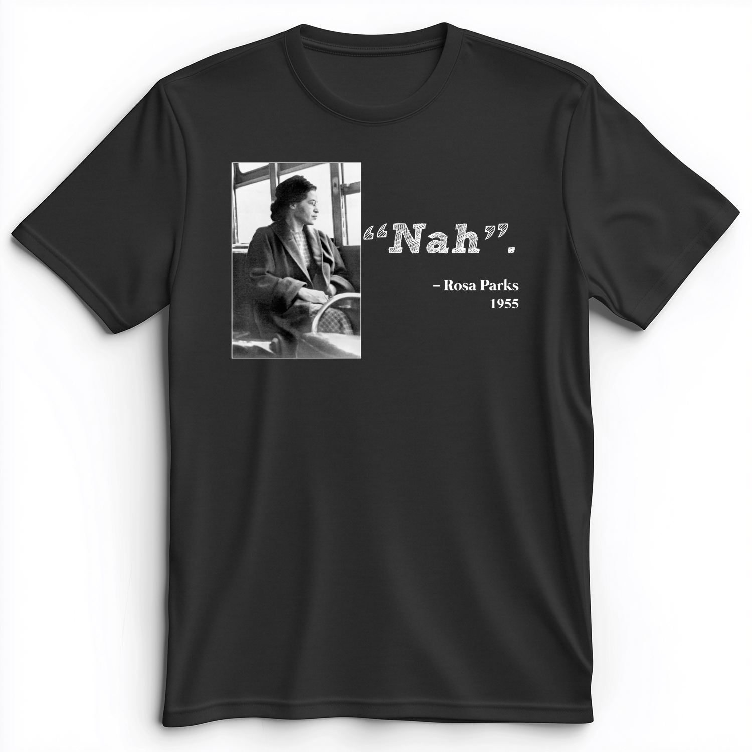 Rosa Parks "Nah" Premium Tee