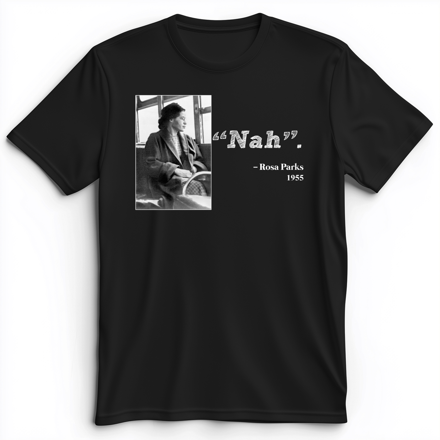 Rosa Parks "Nah" Premium Tee