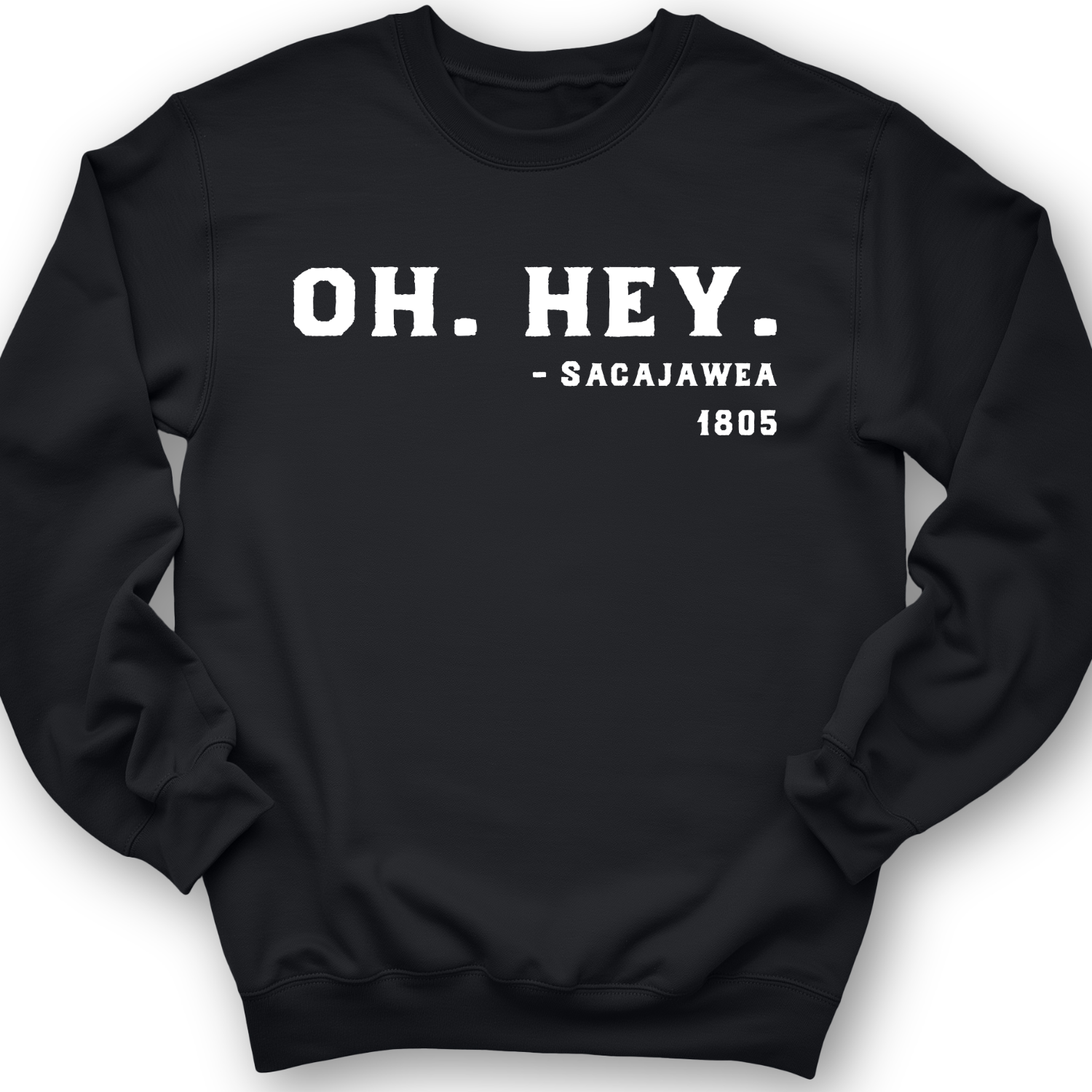 Sacajawea I Got This Crewneck
