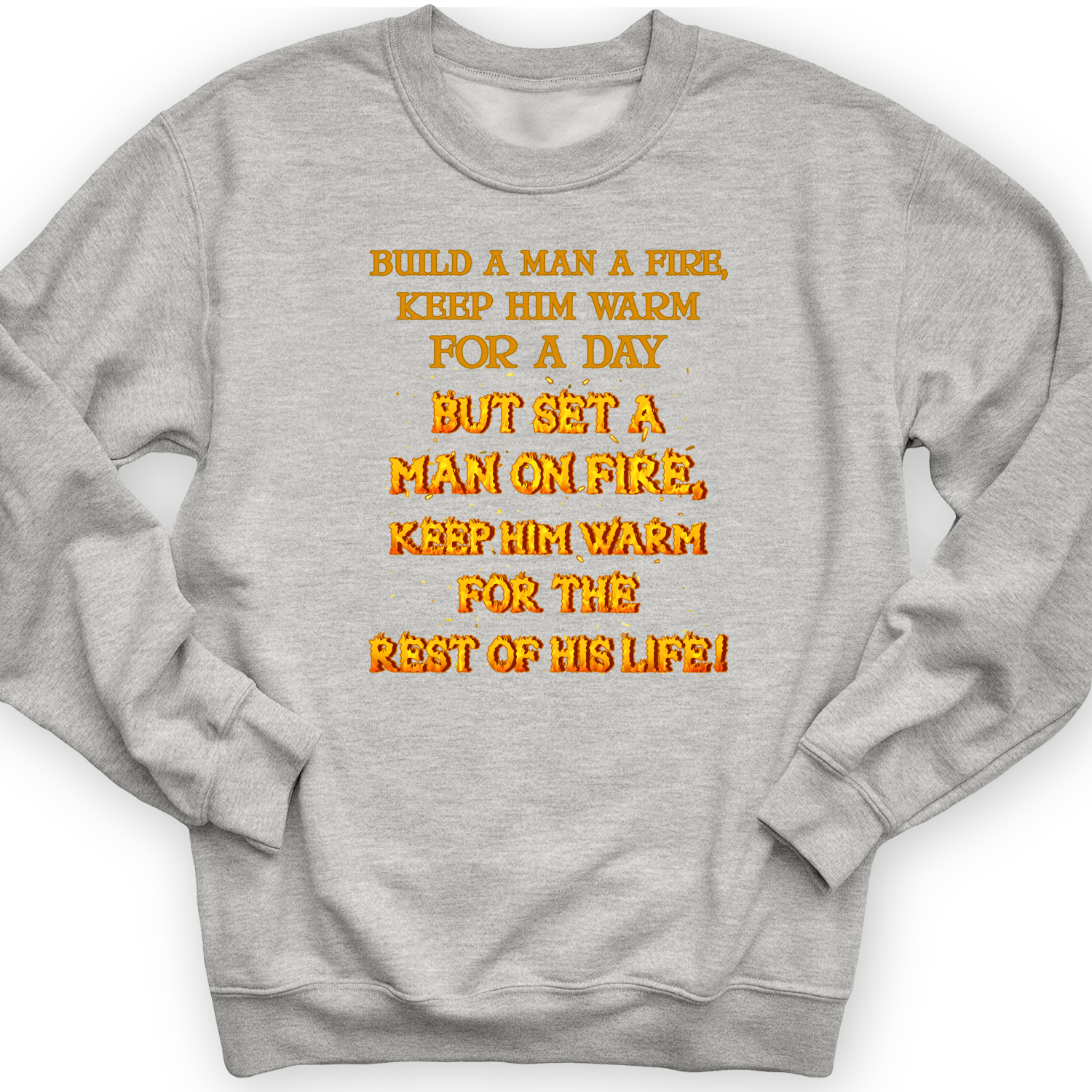 Set a Man on Fire Crewneck