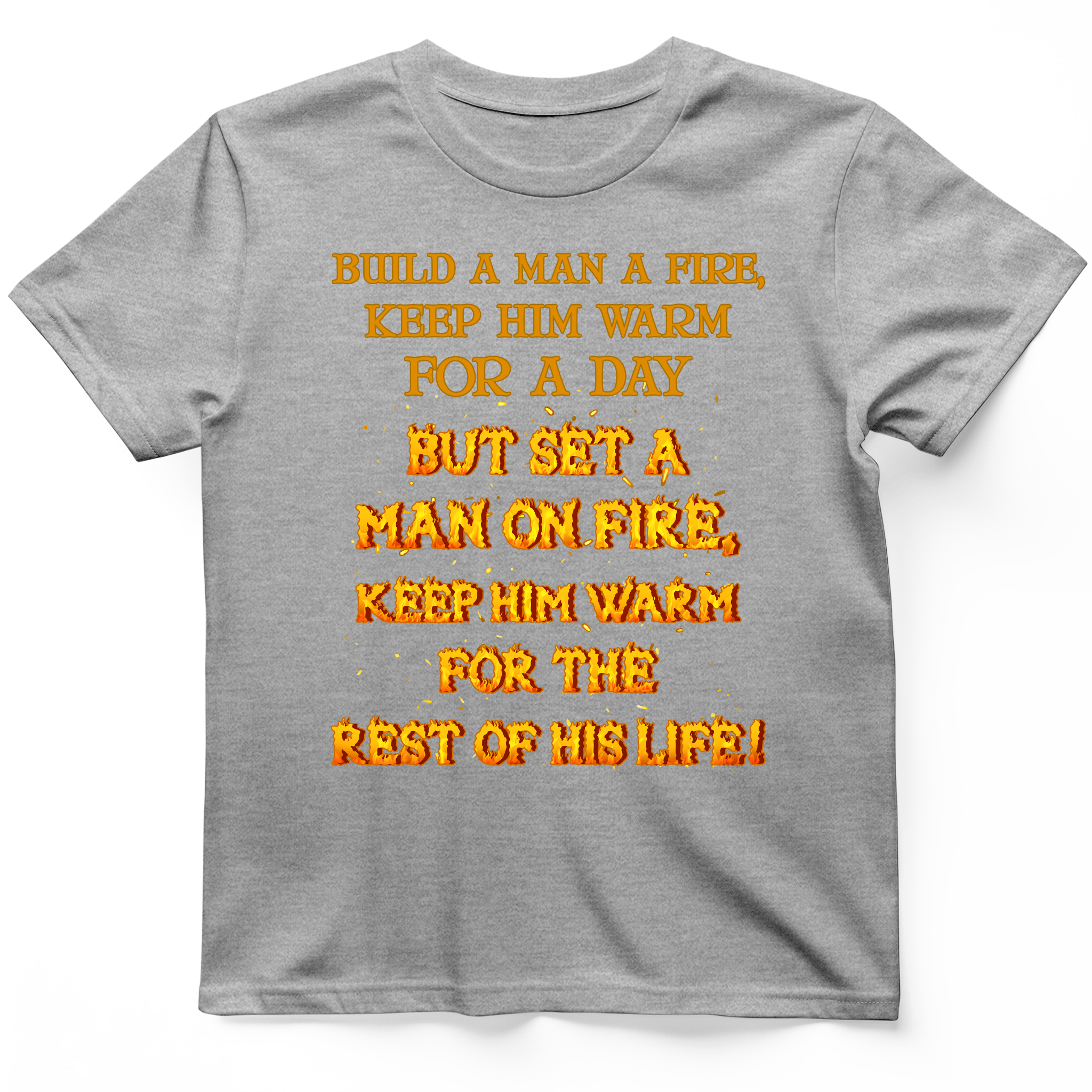 Set a Man on Fire T-Shirt