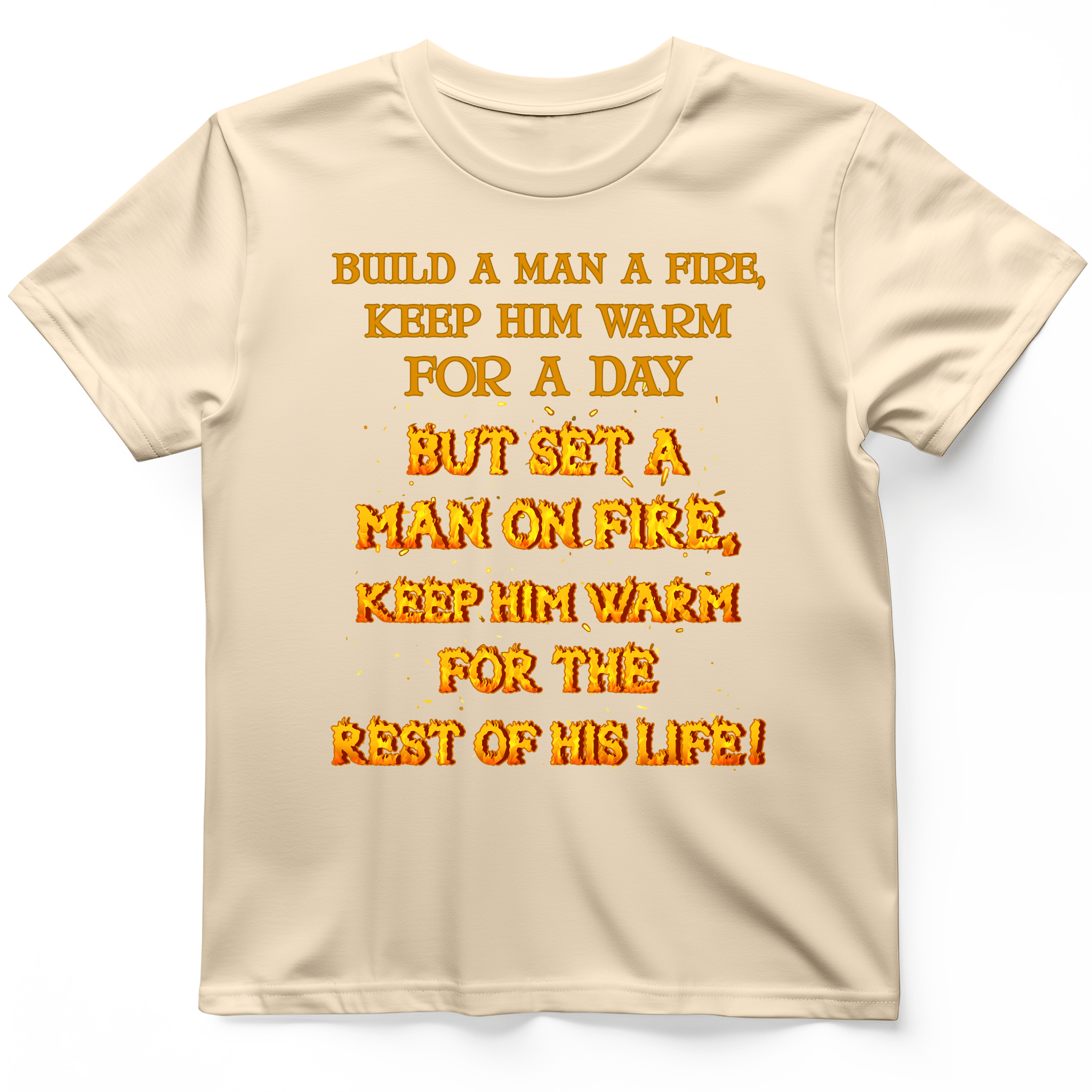 Set a Man on Fire T-Shirt