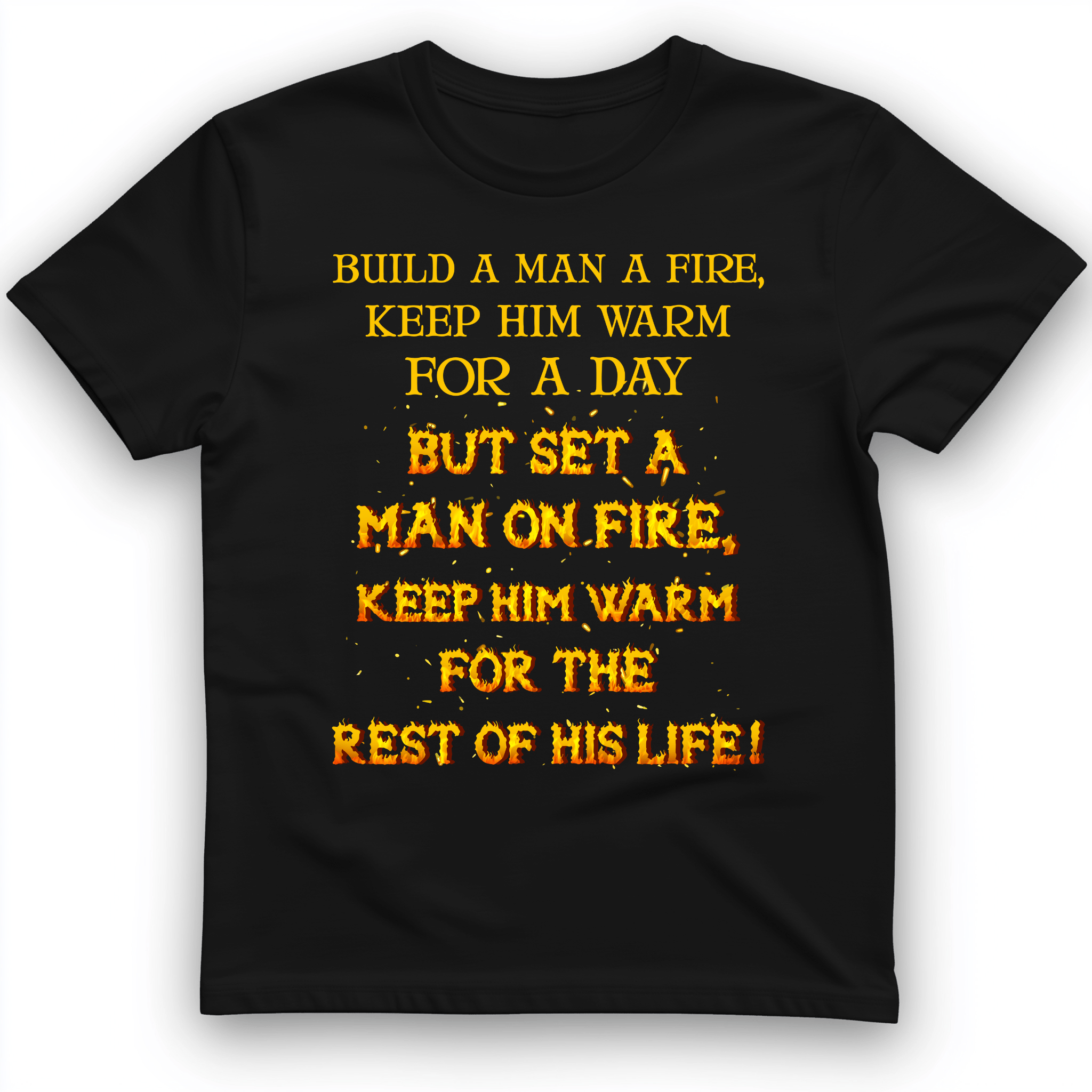 Set a Man on Fire T-Shirt