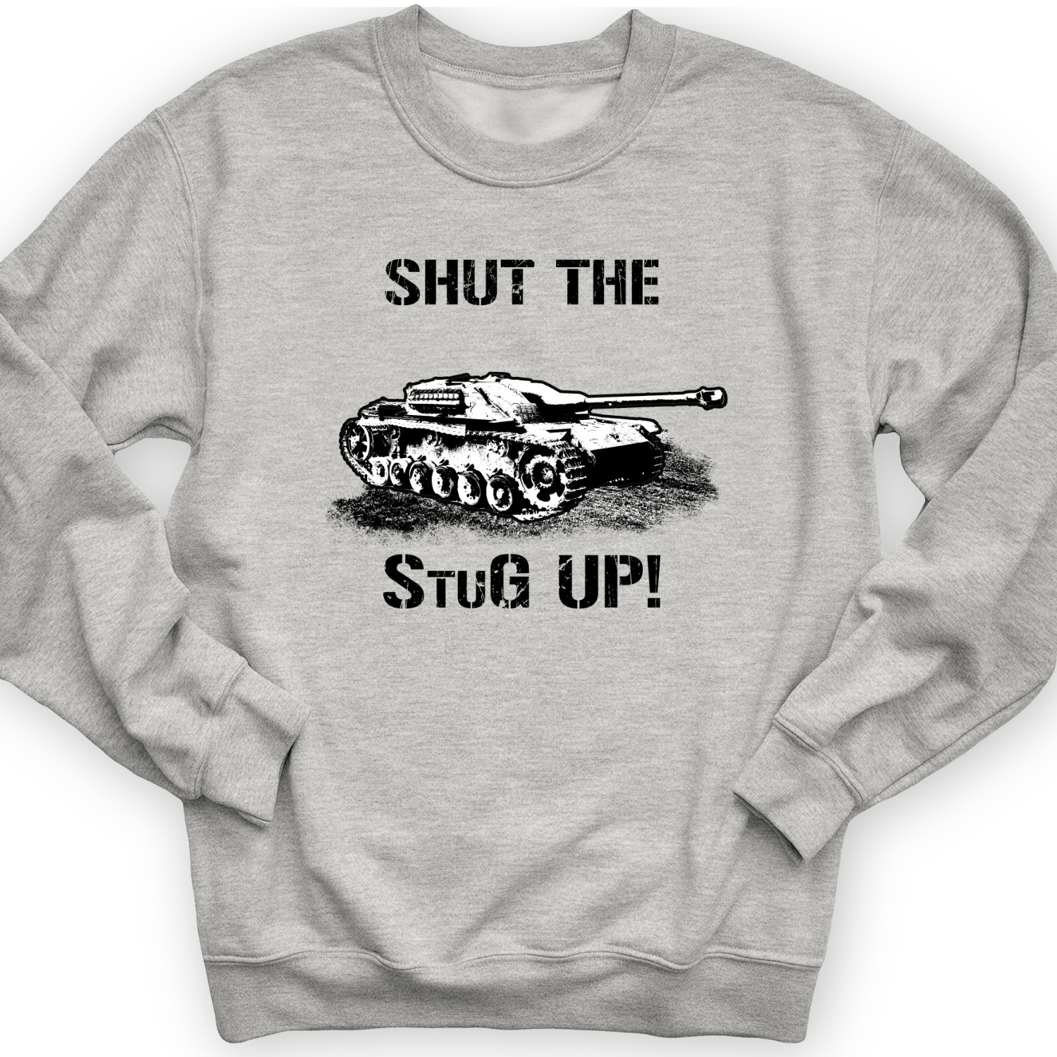 Shut The StuG Up Crewneck