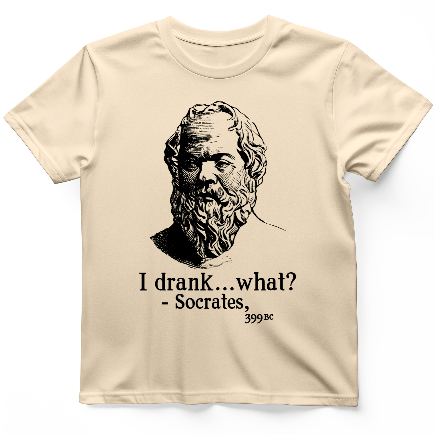Socrates I Drank What T-Shirt