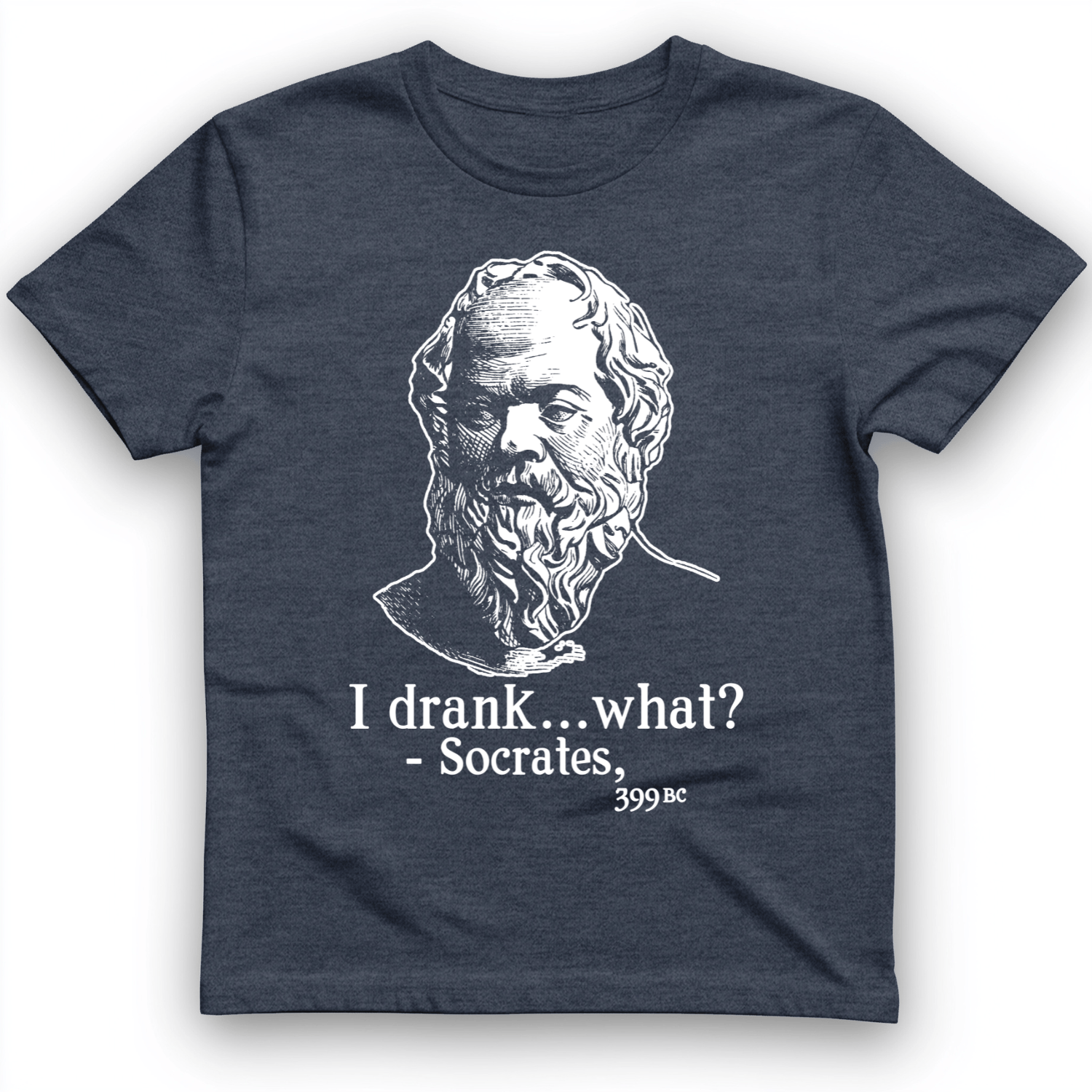 Socrates I Drank What T-Shirt