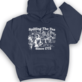 Spilling The Tea Since 1773 Hoodie