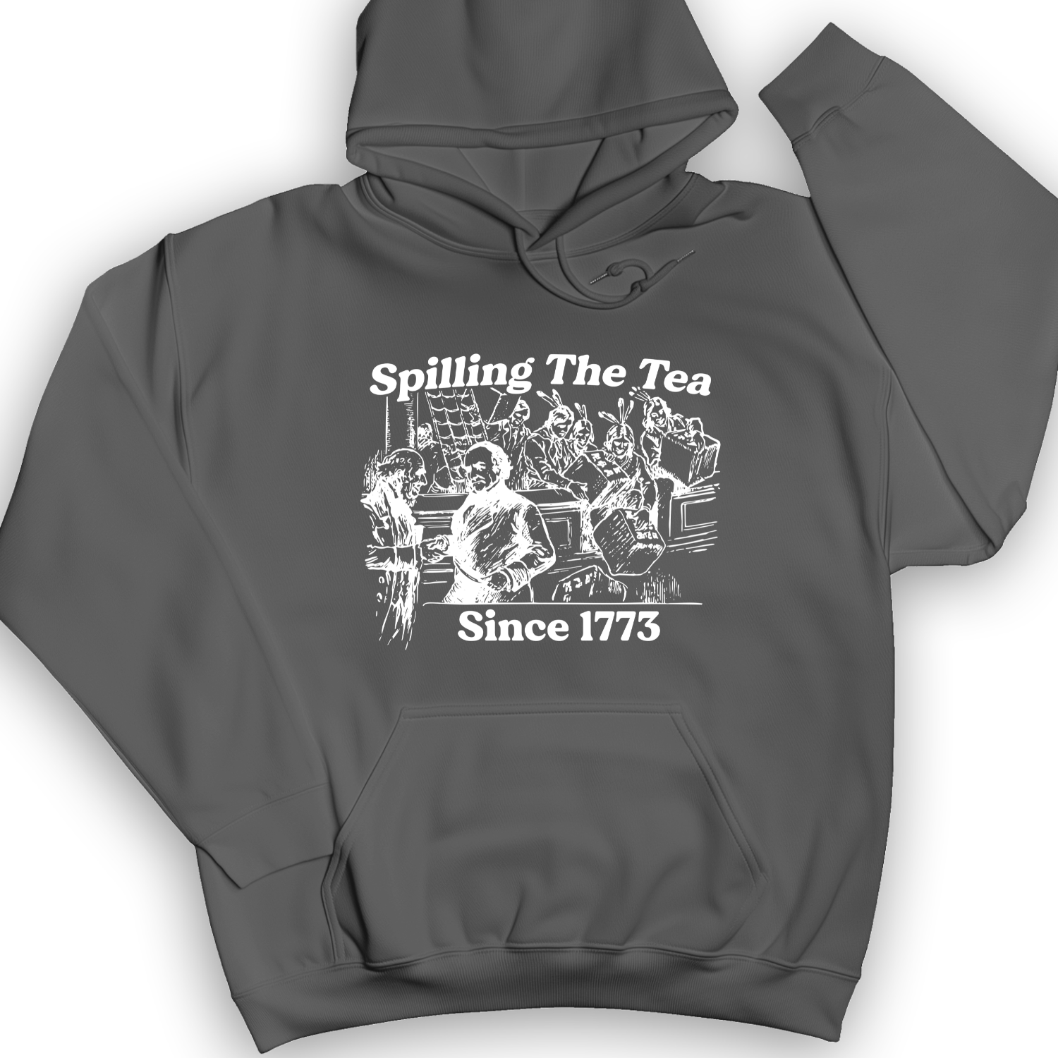 Spilling The Tea Since 1773 Hoodie