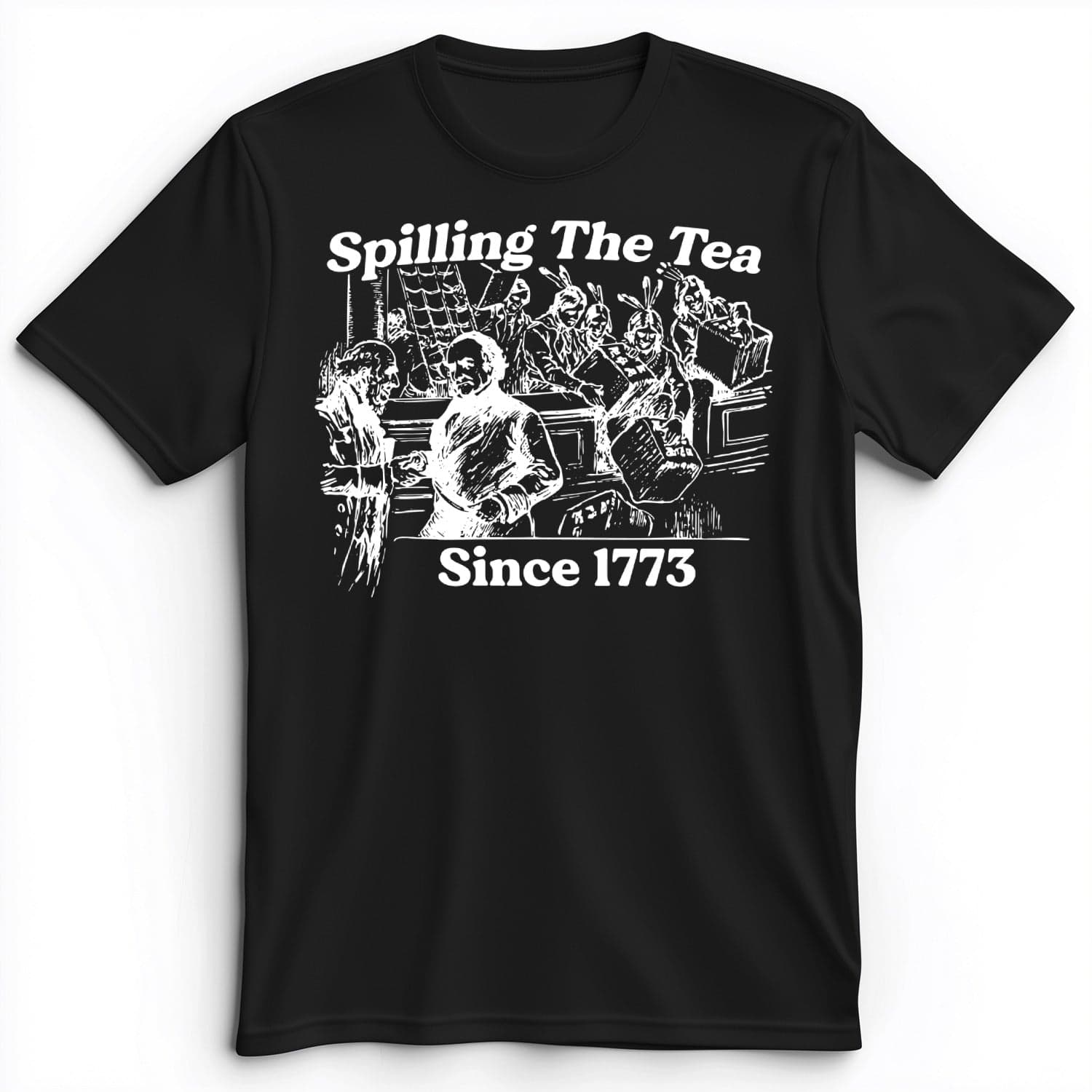 Spilling The Tea Since 1773 Premium Tee
