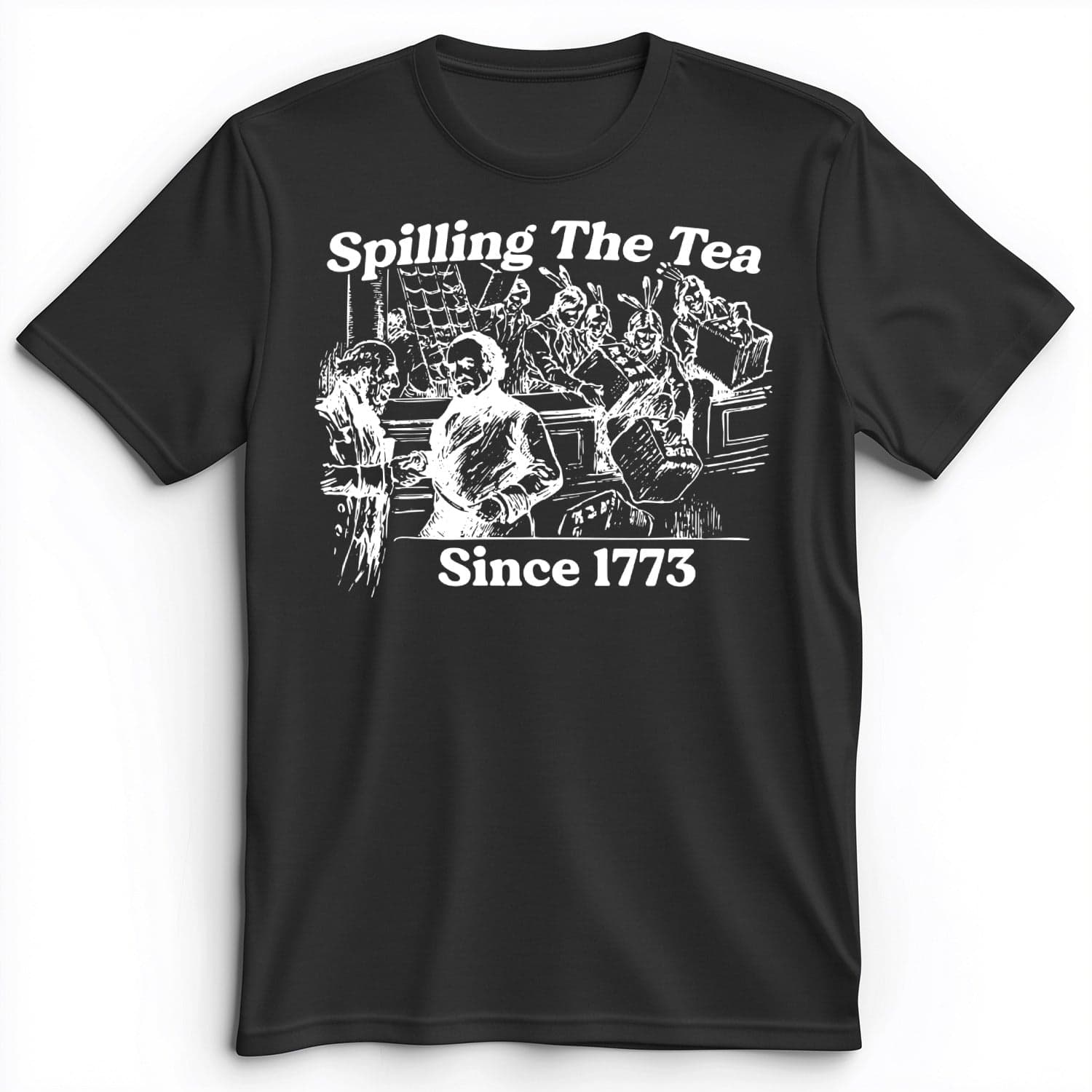 Spilling The Tea Since 1773 Premium Tee
