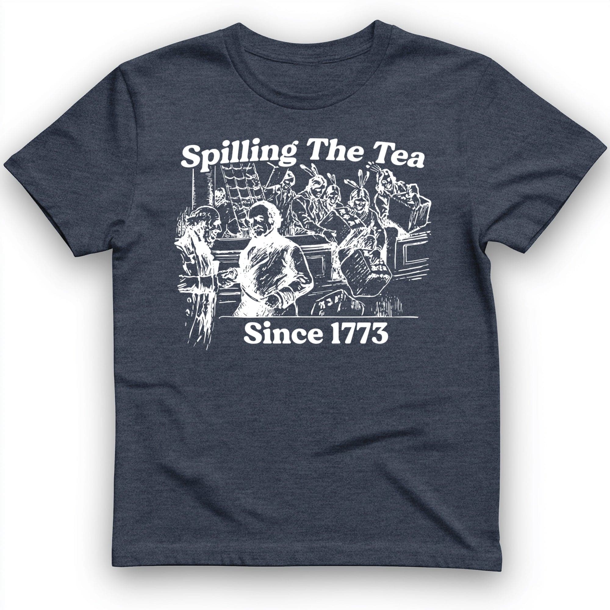 Spilling The Tea Since 1773 T-Shirt