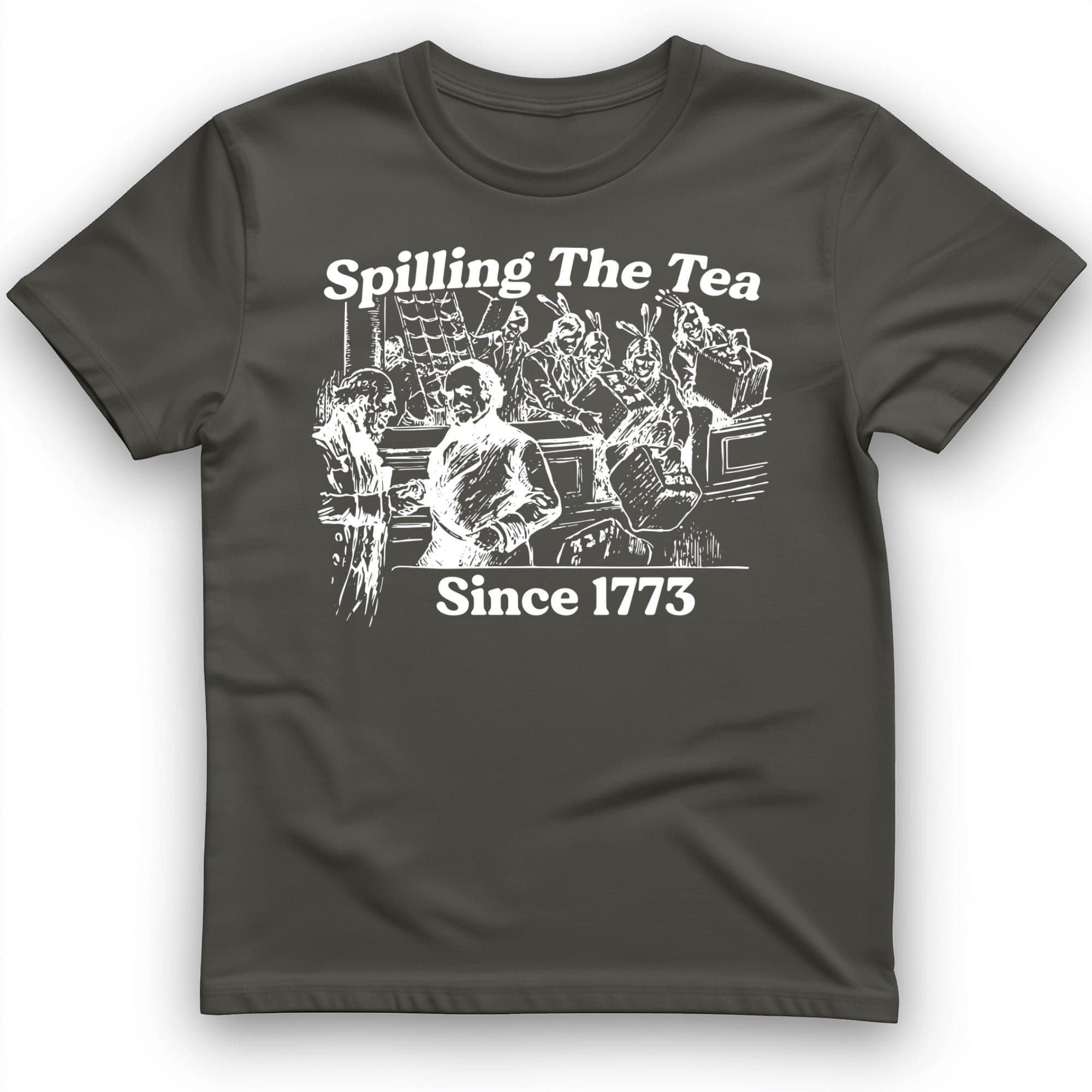 Spilling The Tea Since 1773 T-Shirt