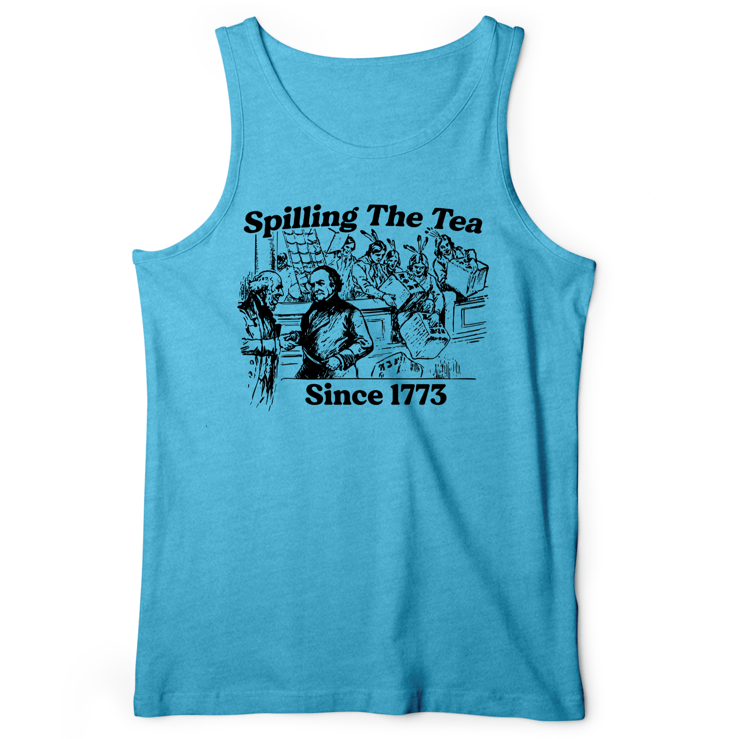 Spilling The Tea Since 1773 Tank