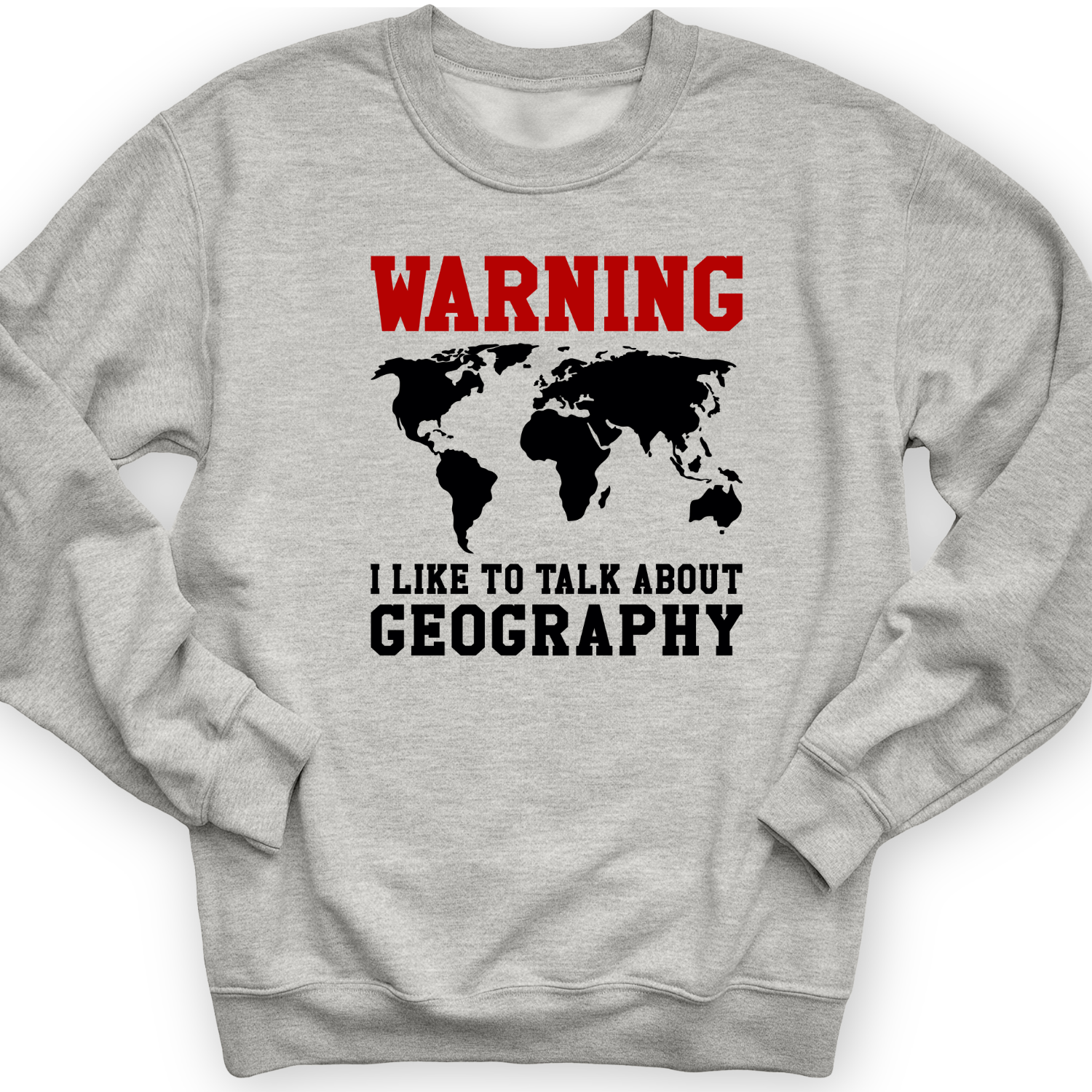 Talk About Geography Crewneck