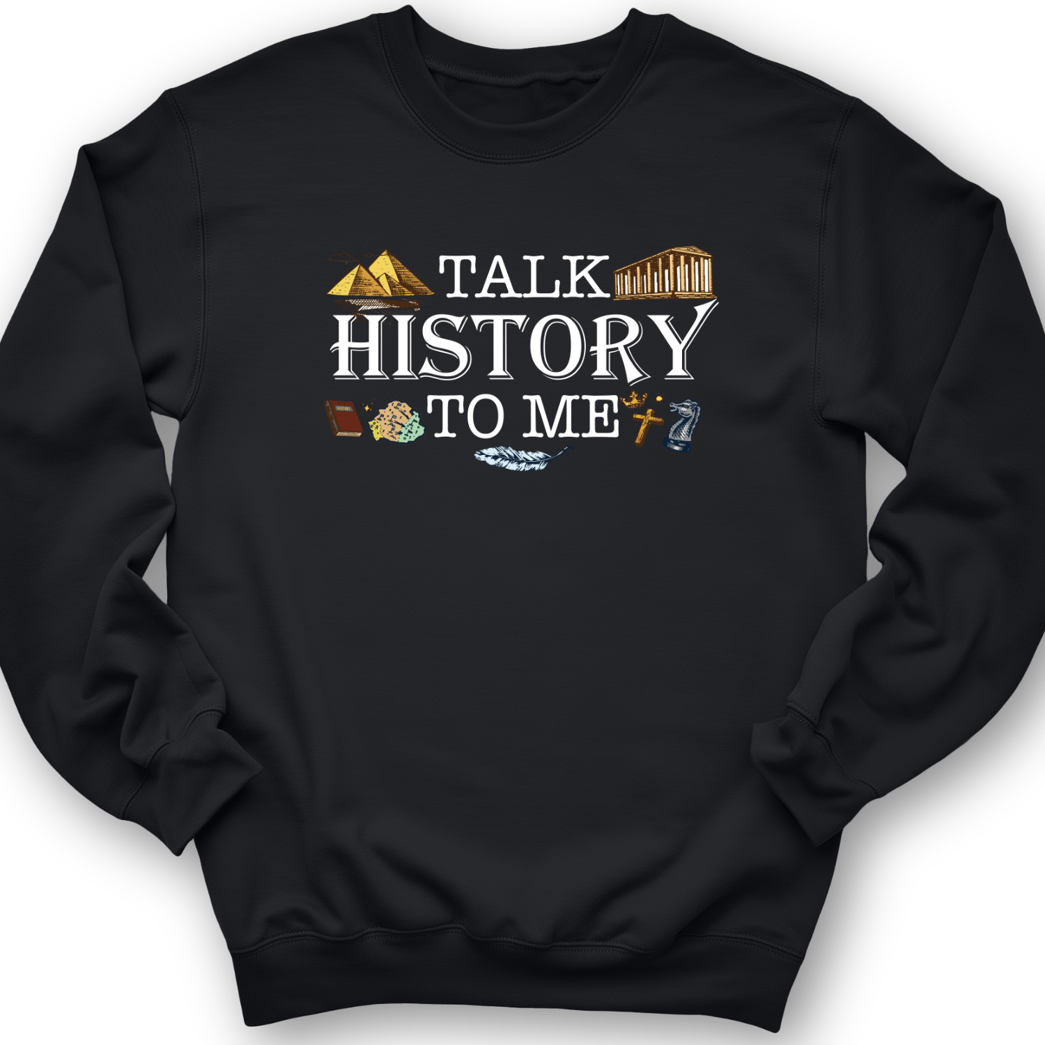 Talk History To Me Crewneck