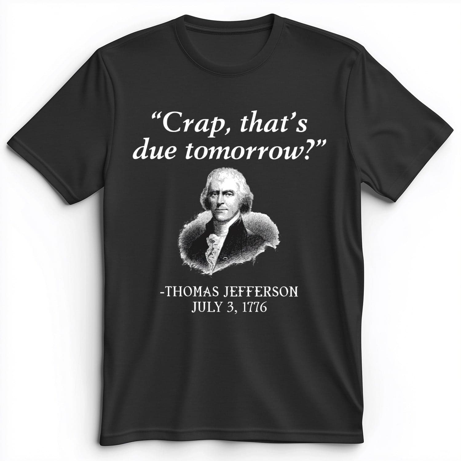 That's Due Tomorrow Premium Tee