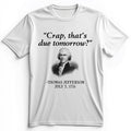 That's Due Tomorrow Premium Tee