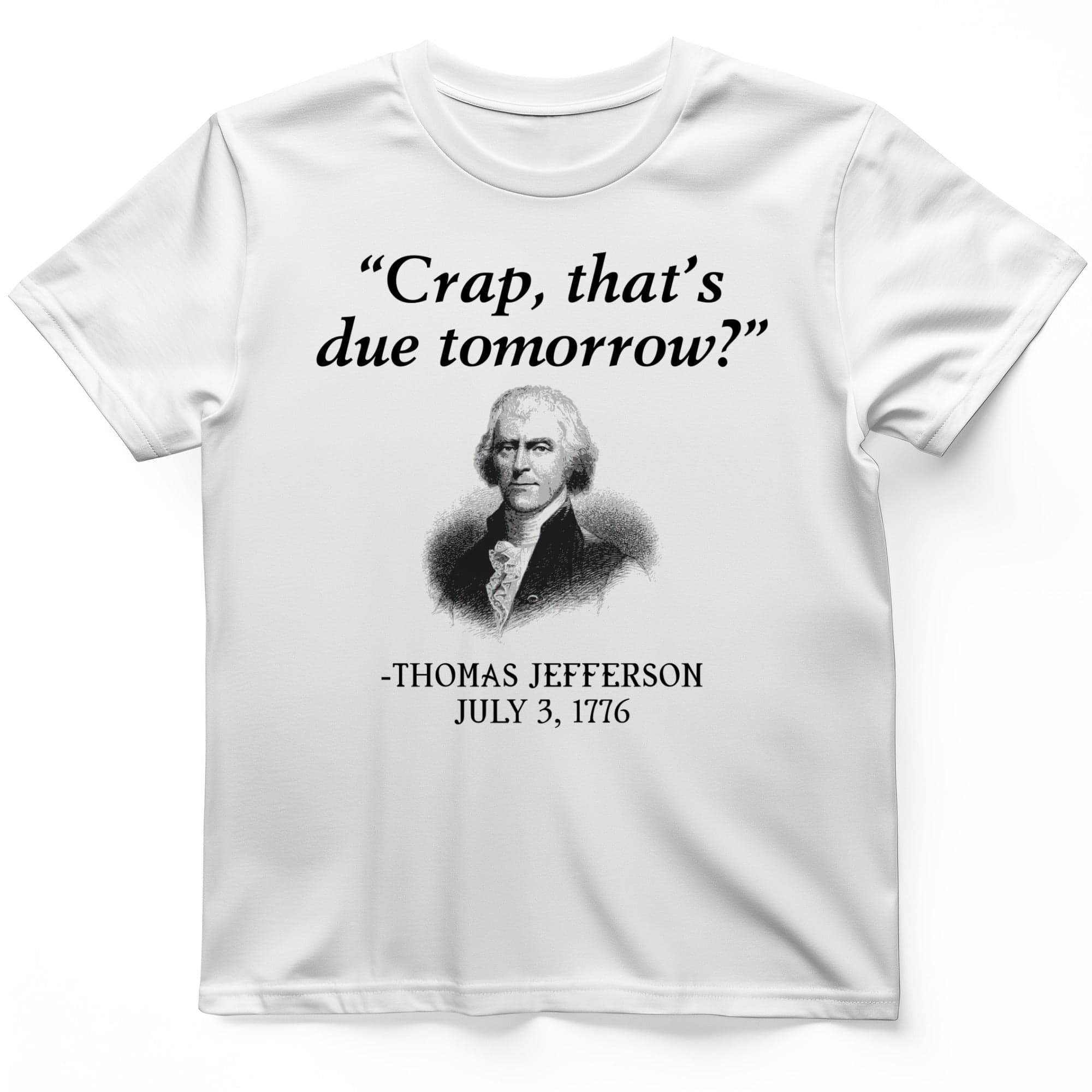 That's Due Tomorrow T-Shirt