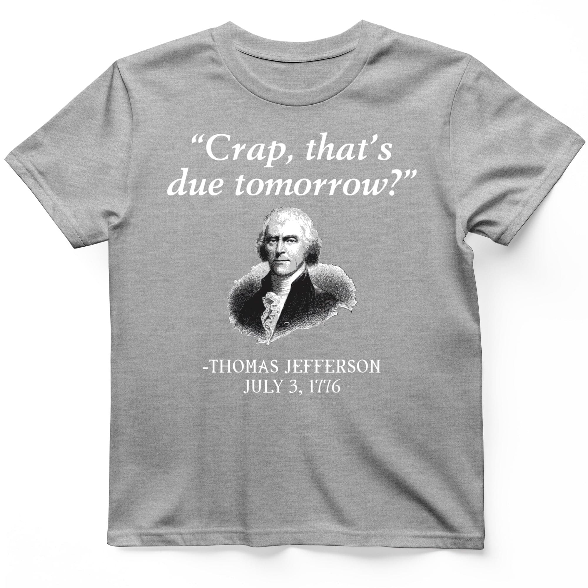 That's Due Tomorrow T-Shirt
