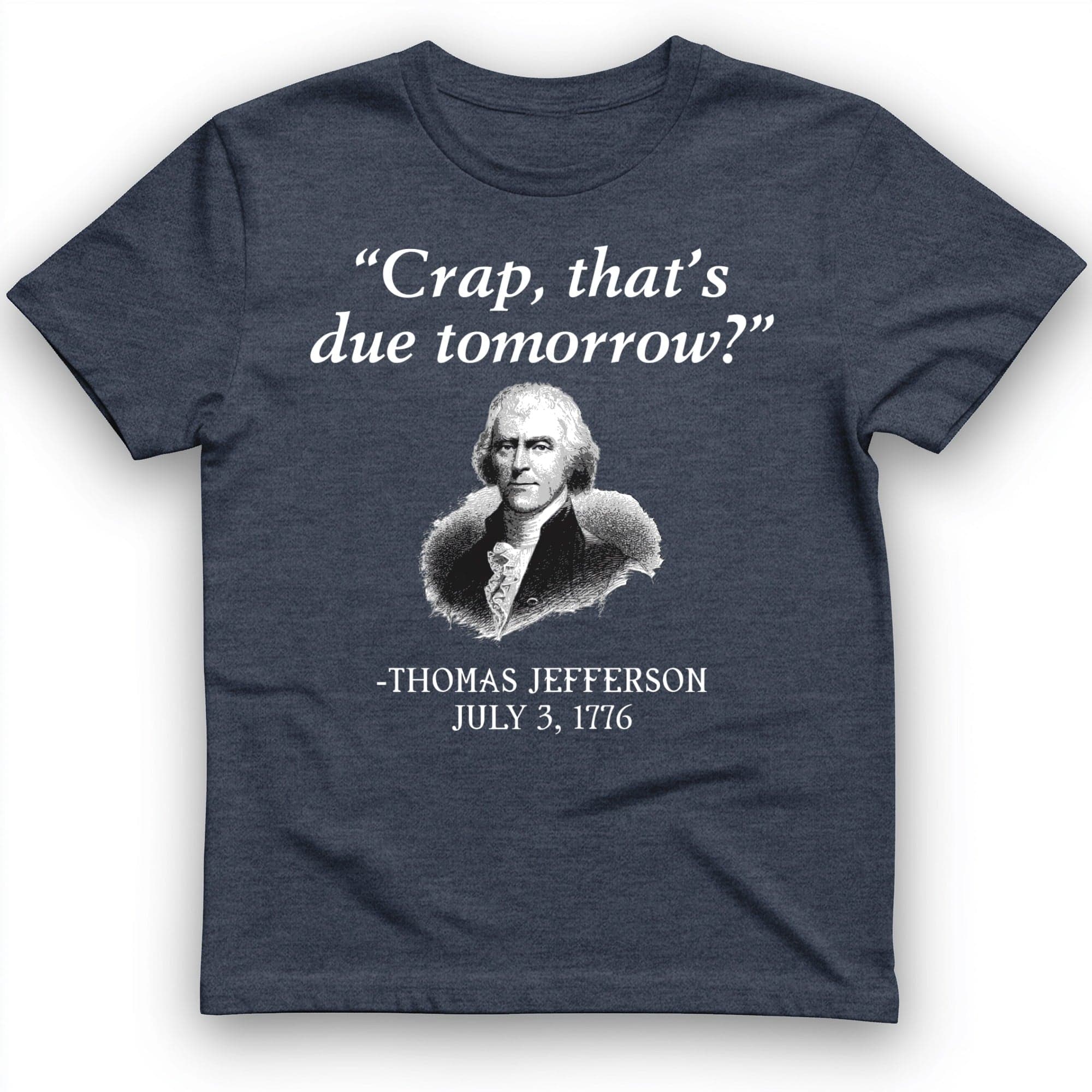That's Due Tomorrow T-Shirt