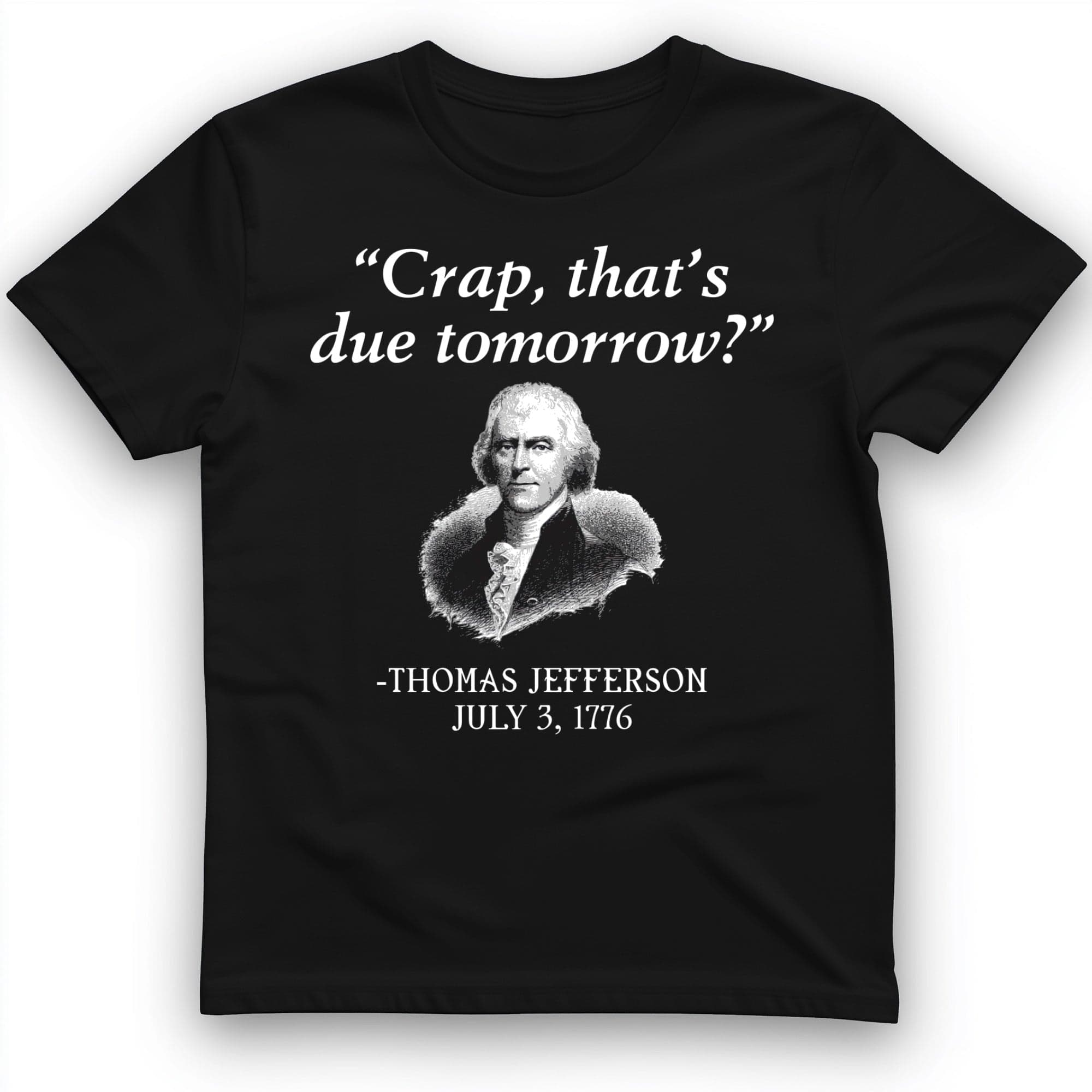 That's Due Tomorrow T-Shirt