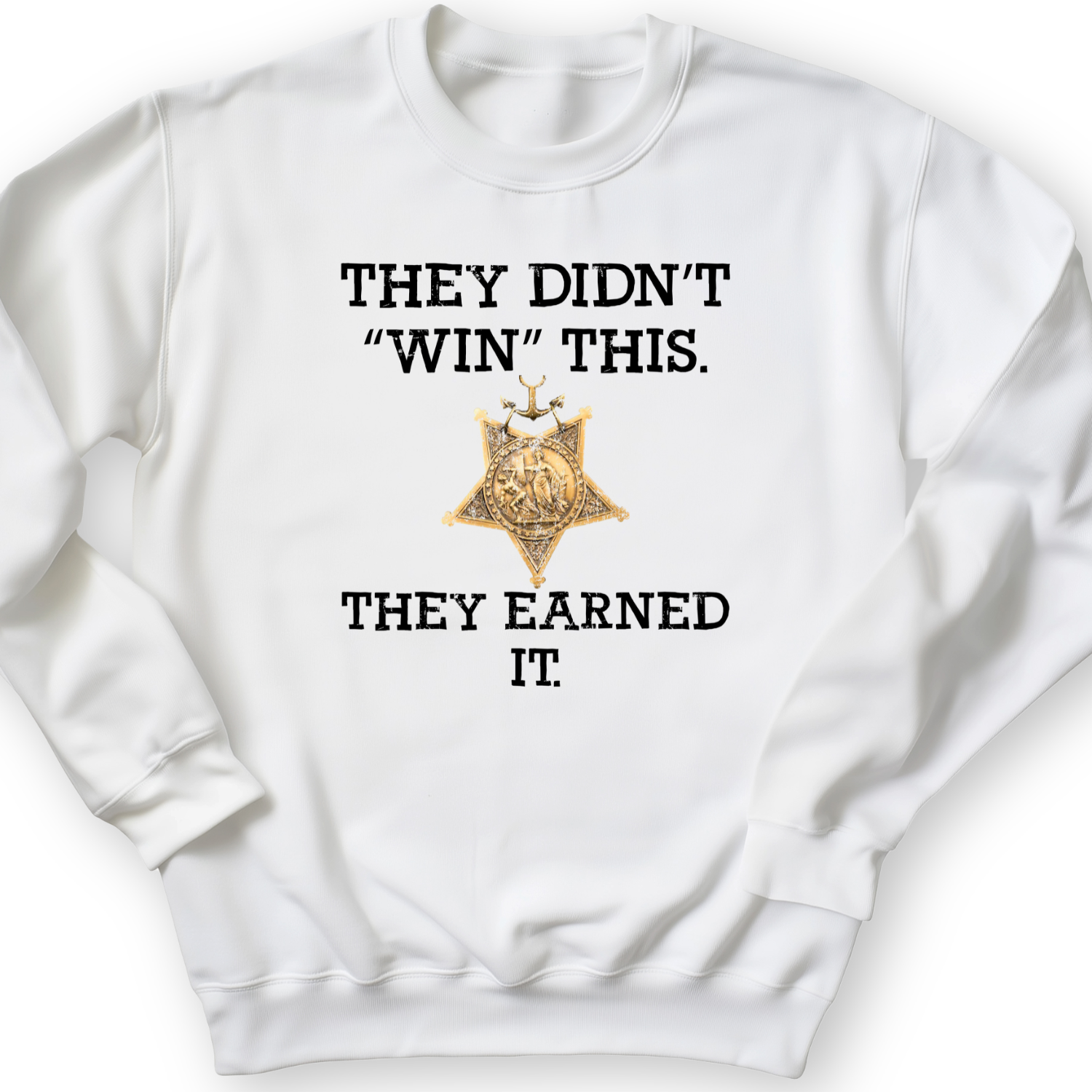 They Earned It Crewneck