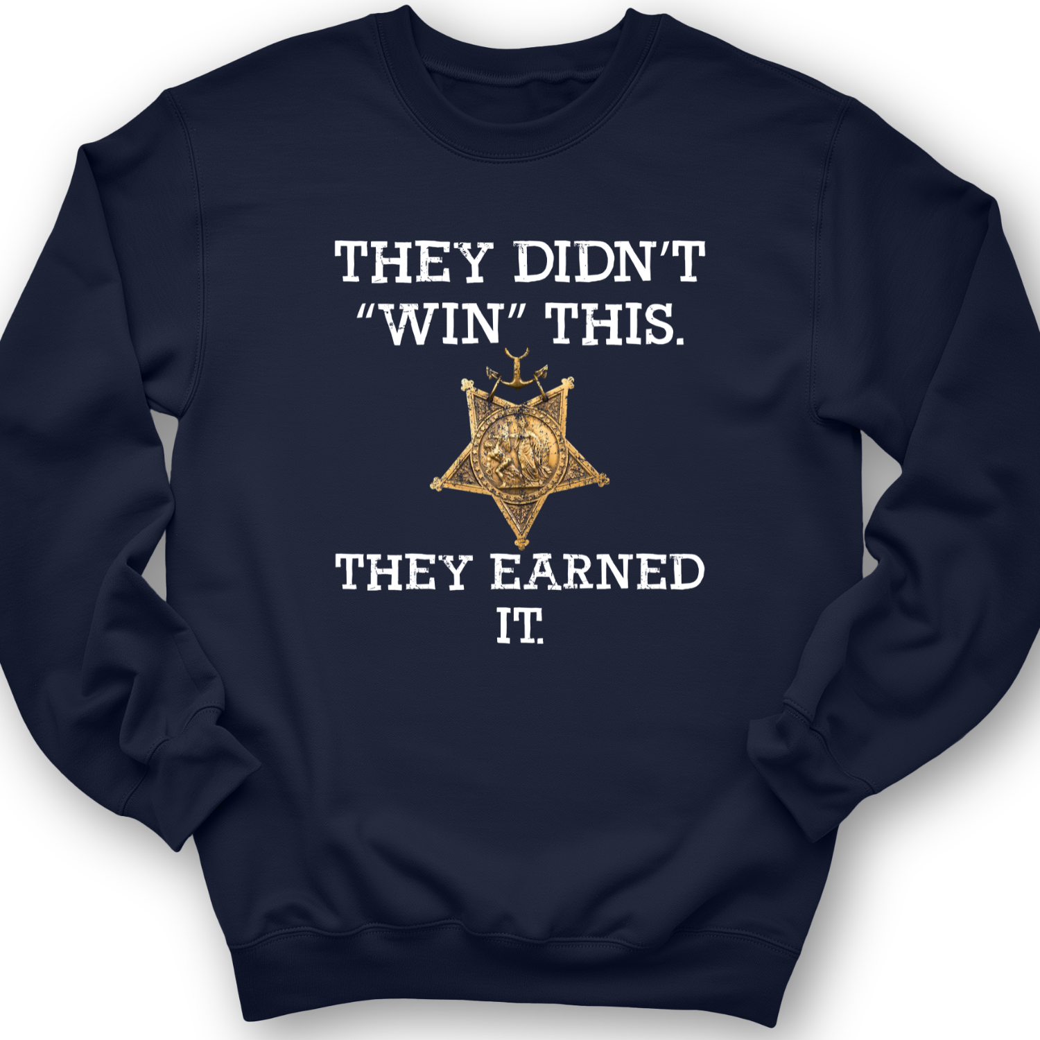 They Earned It Crewneck