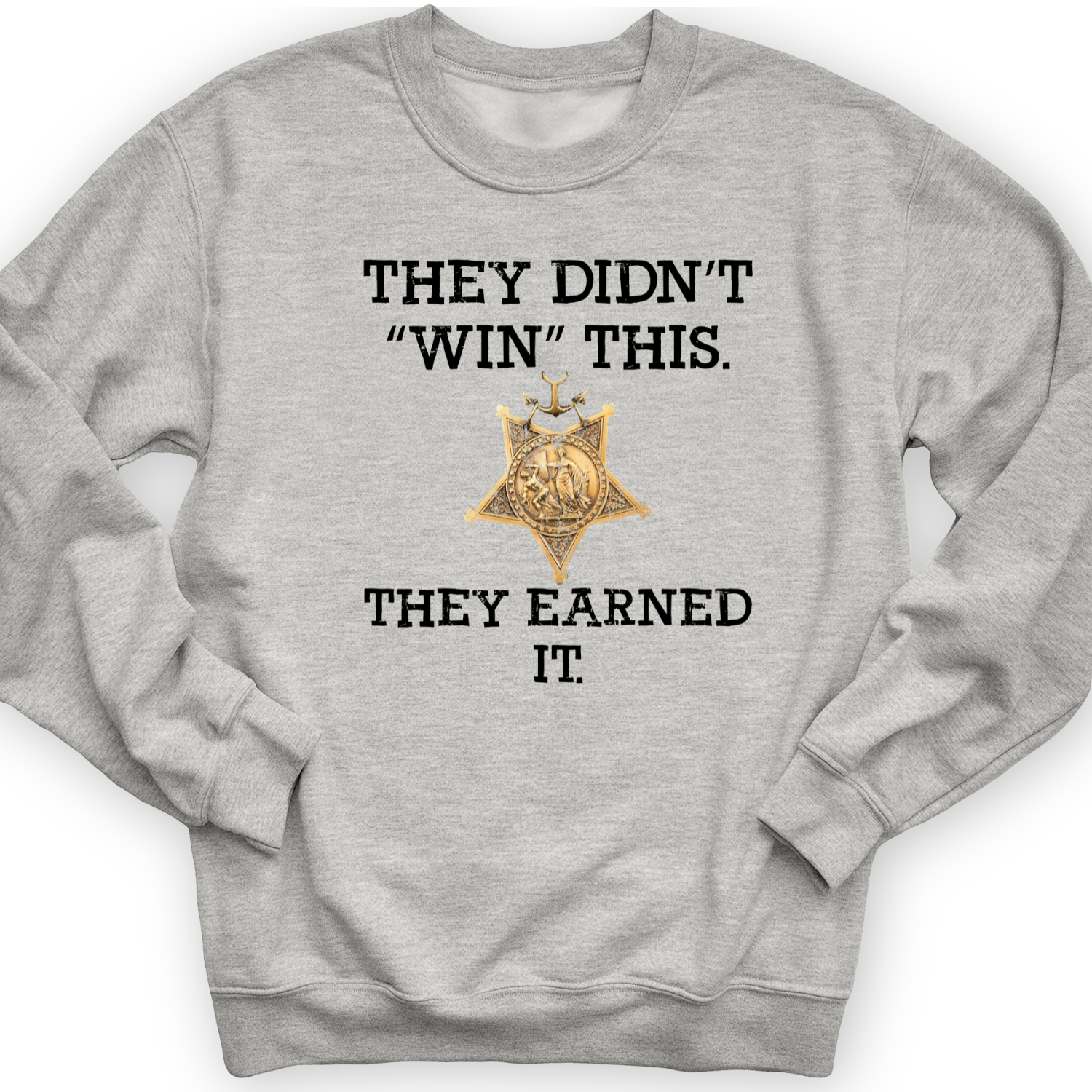 They Earned It Crewneck