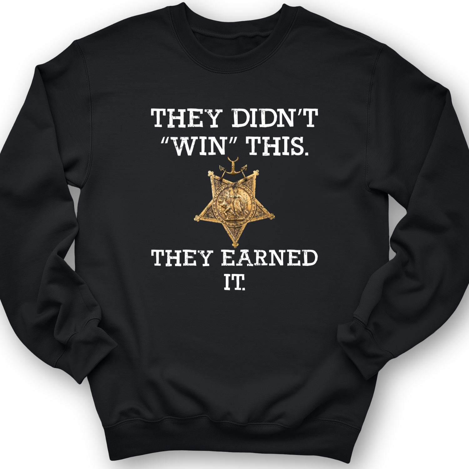 They Earned It Crewneck