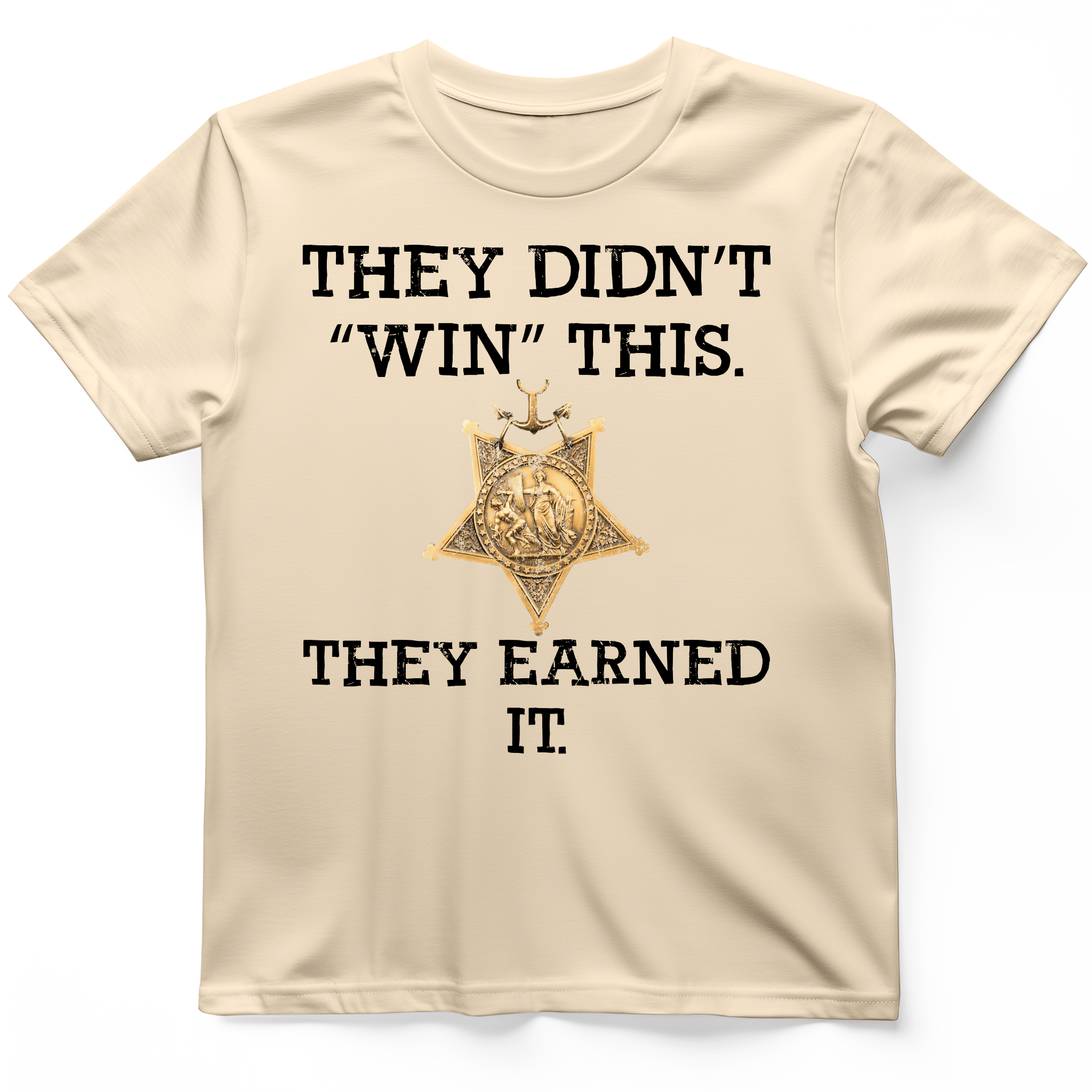 They Earned It T-Shirt